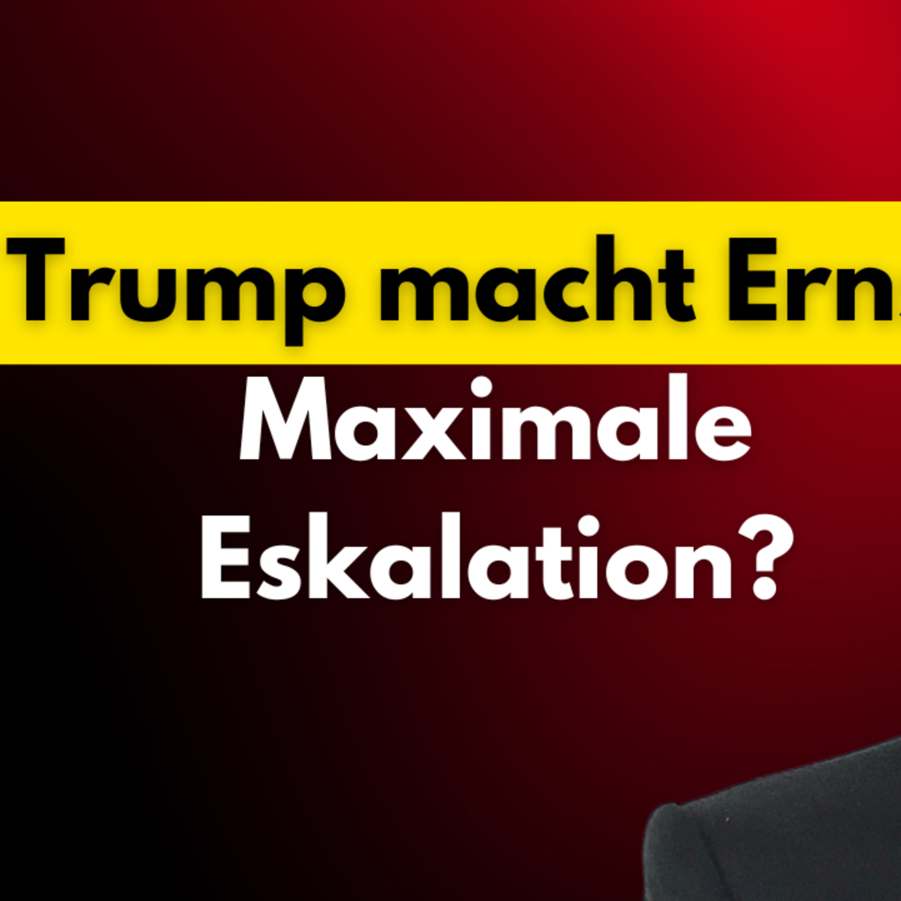 Trump macht Ernst - Droht jetzt die maximale Eskalation? episode artwork