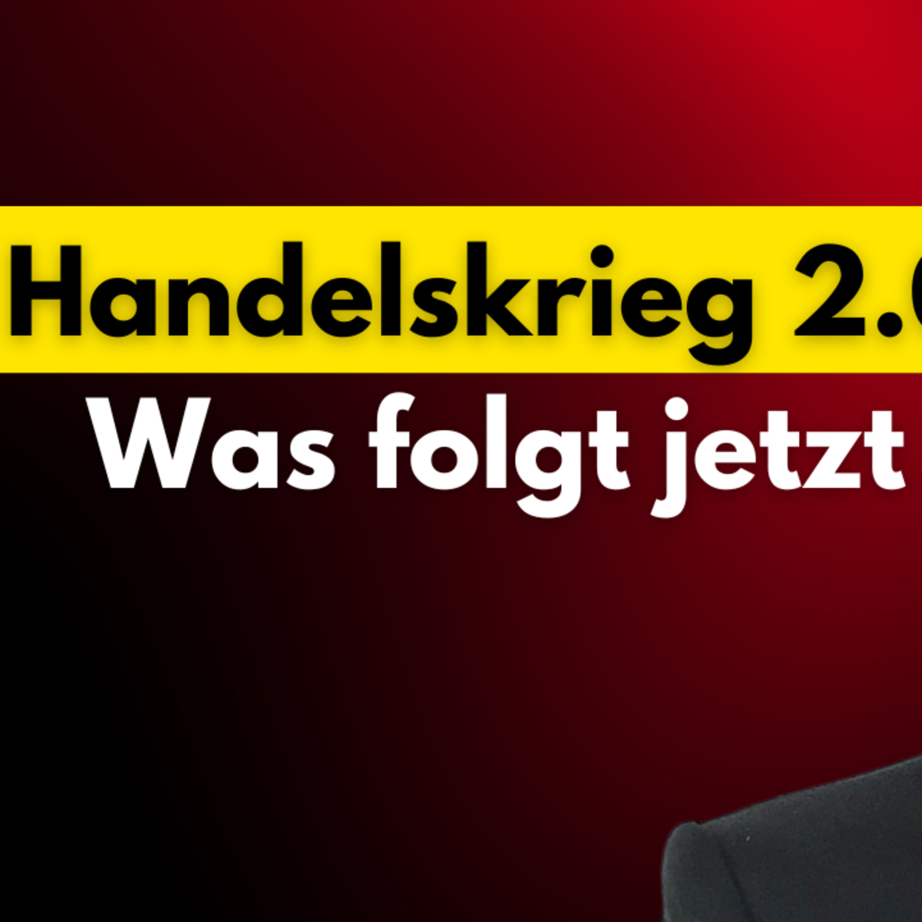 Handelskrieg 2.0 Was folgt jetzt? episode artwork