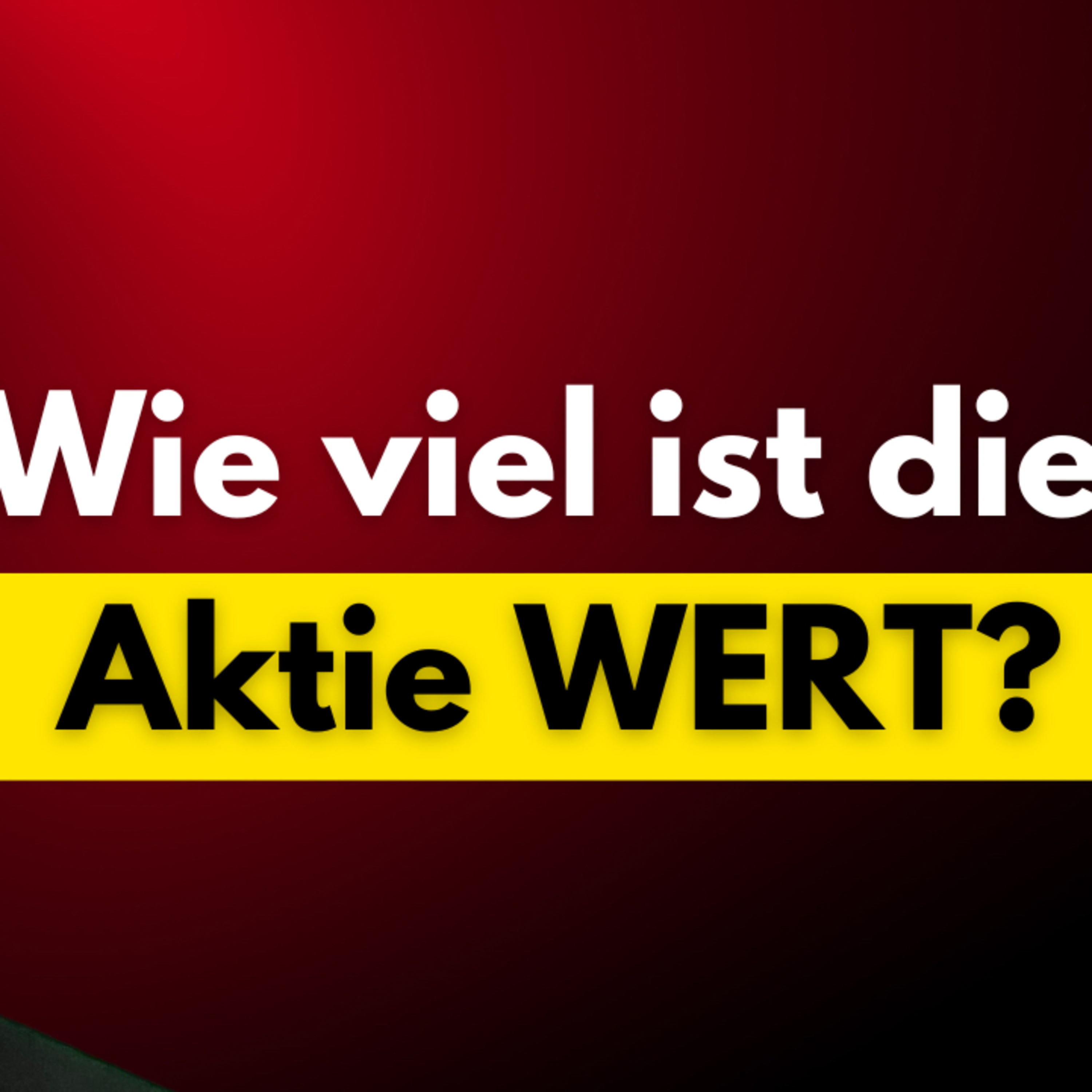 Wie viel ist die Aktie WERT?