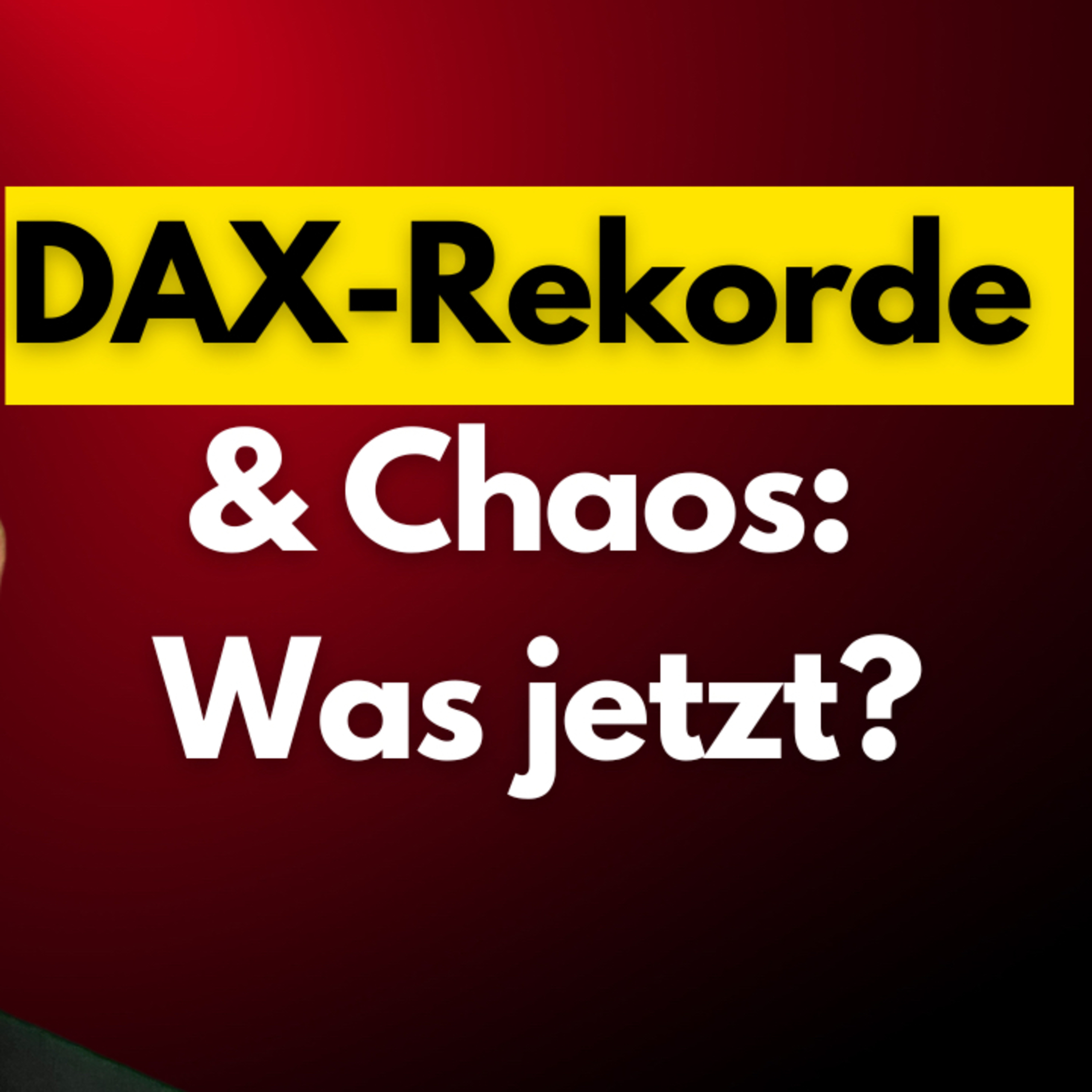 DAX-Rekorde & Chaos: Was jetzt? episode artwork