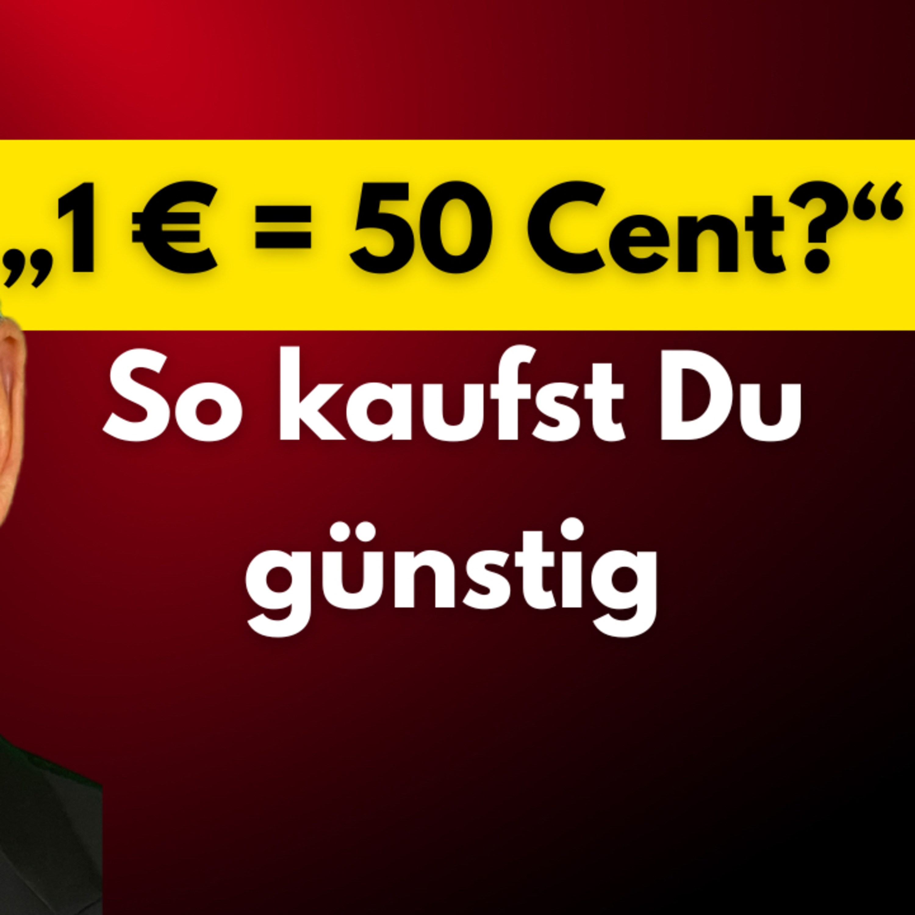 „1 € = 50 Cent?“ So kaufst Du günstig episode artwork