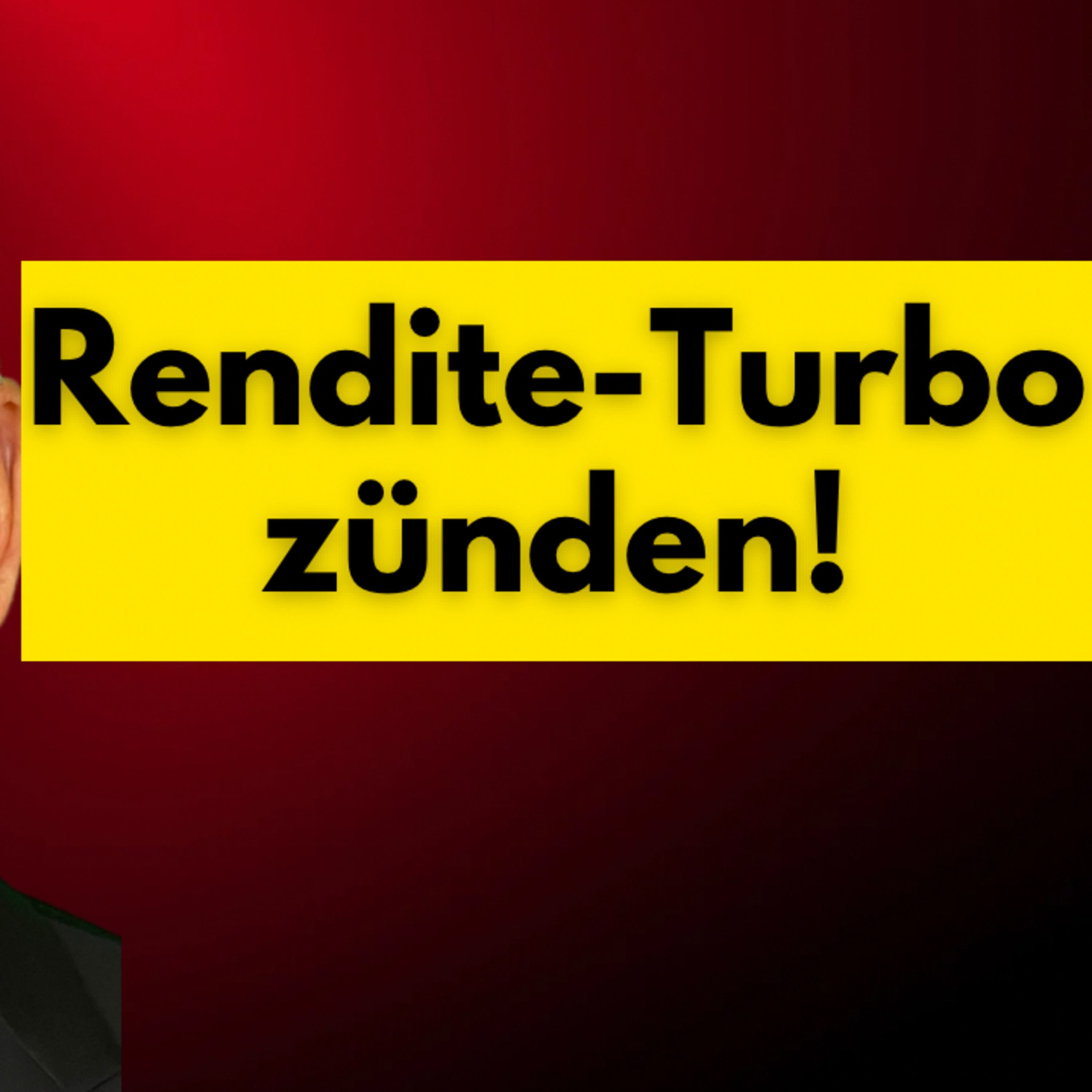 Rendite-Turbo zünden! episode artwork