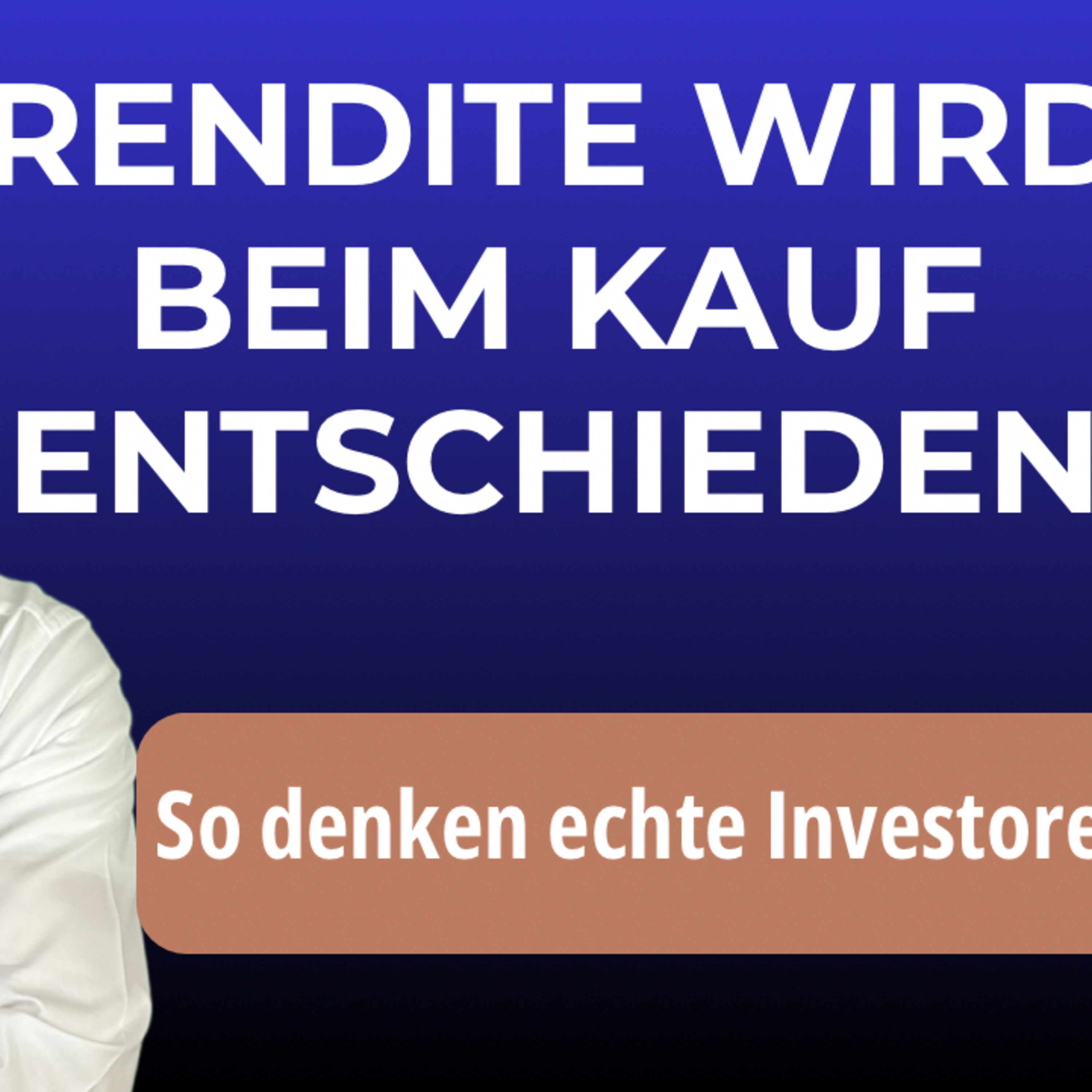 Rendite wird beim Kauf entschieden. So denken echte Investoren: episode artwork