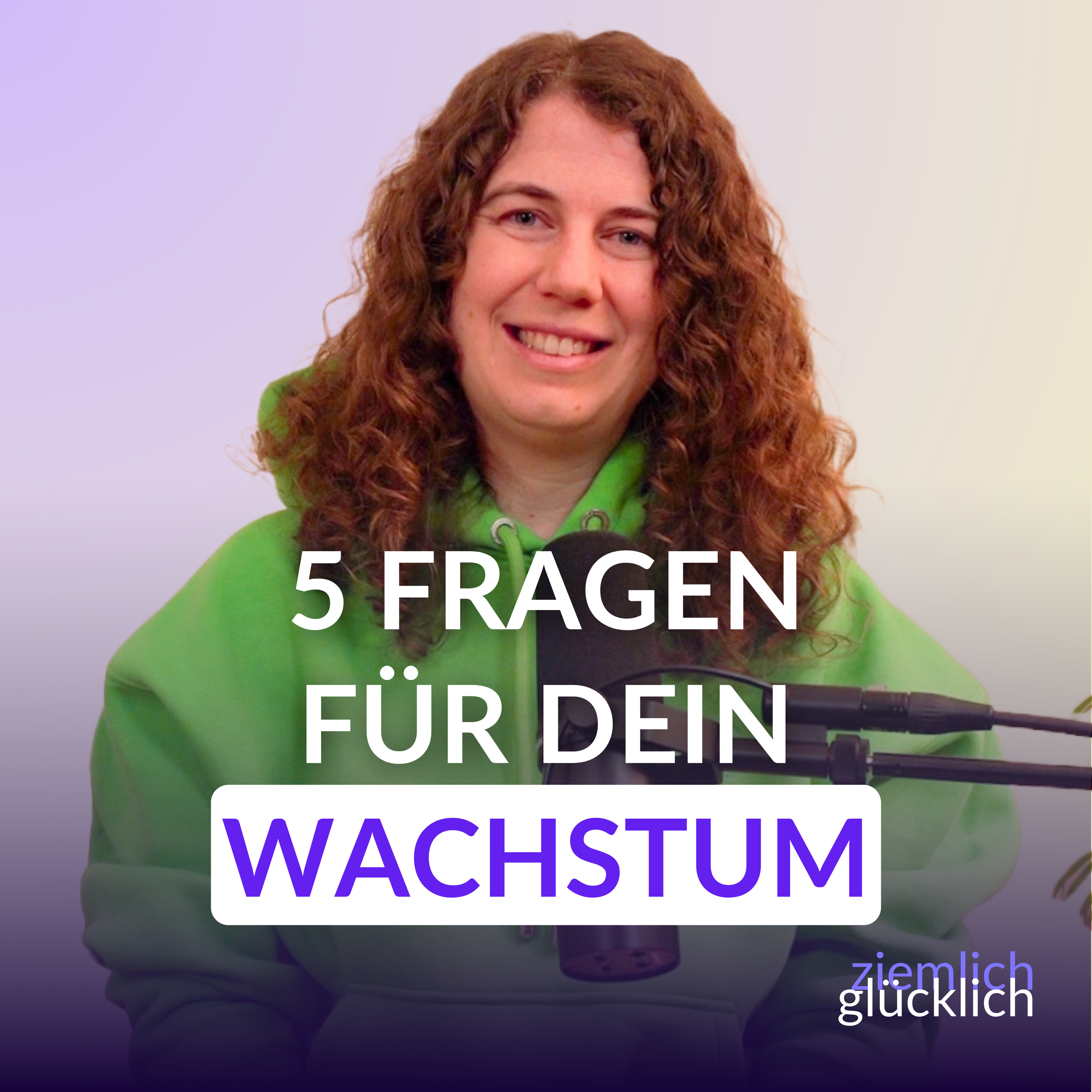 ziemlichglücklich - Dein Podcast für ein außergewöhnlich glückliches Leben
