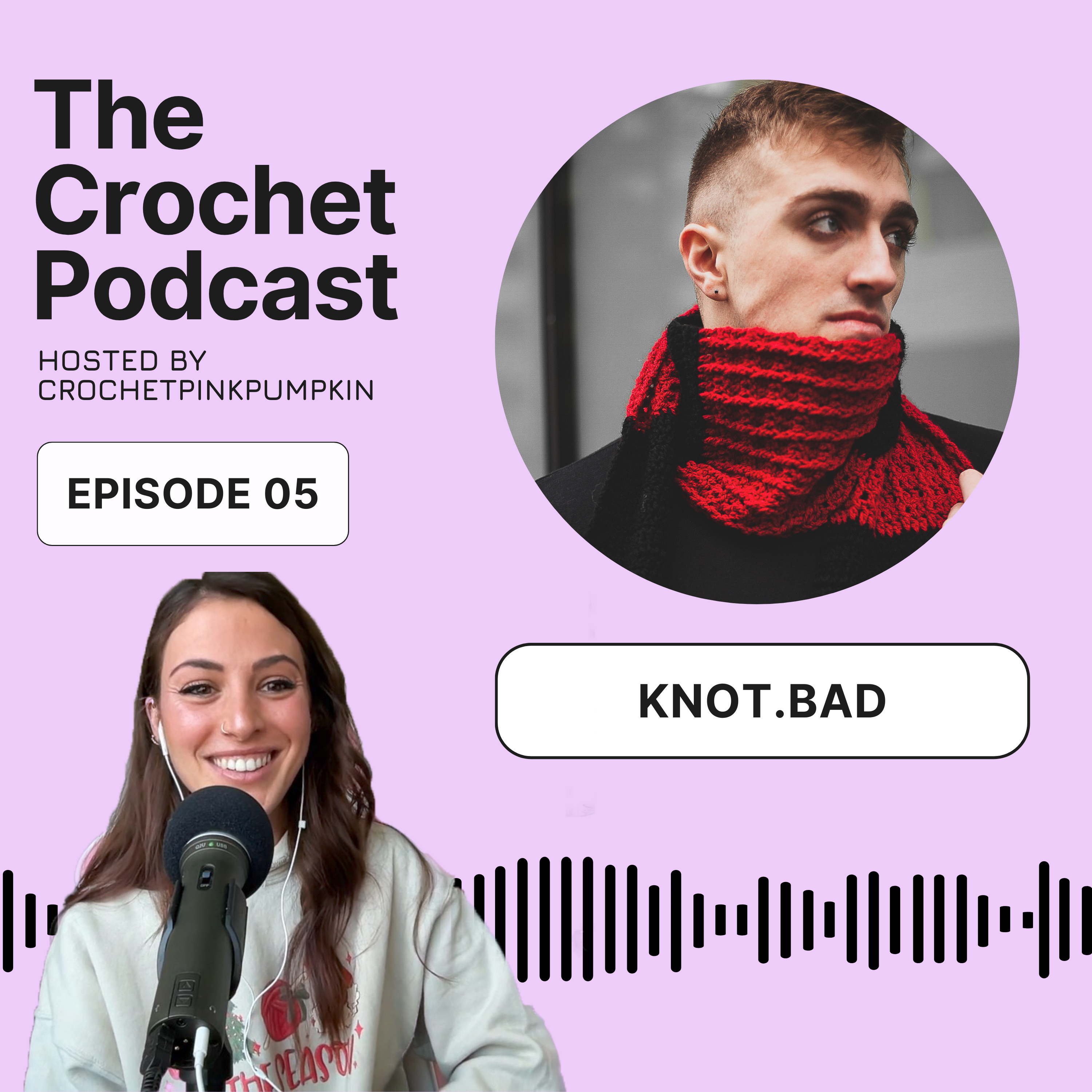 Ep #5 KNOT BAD - The Crochet Podcast | Meet Your Favorite Crochet Artist  episode artwork
