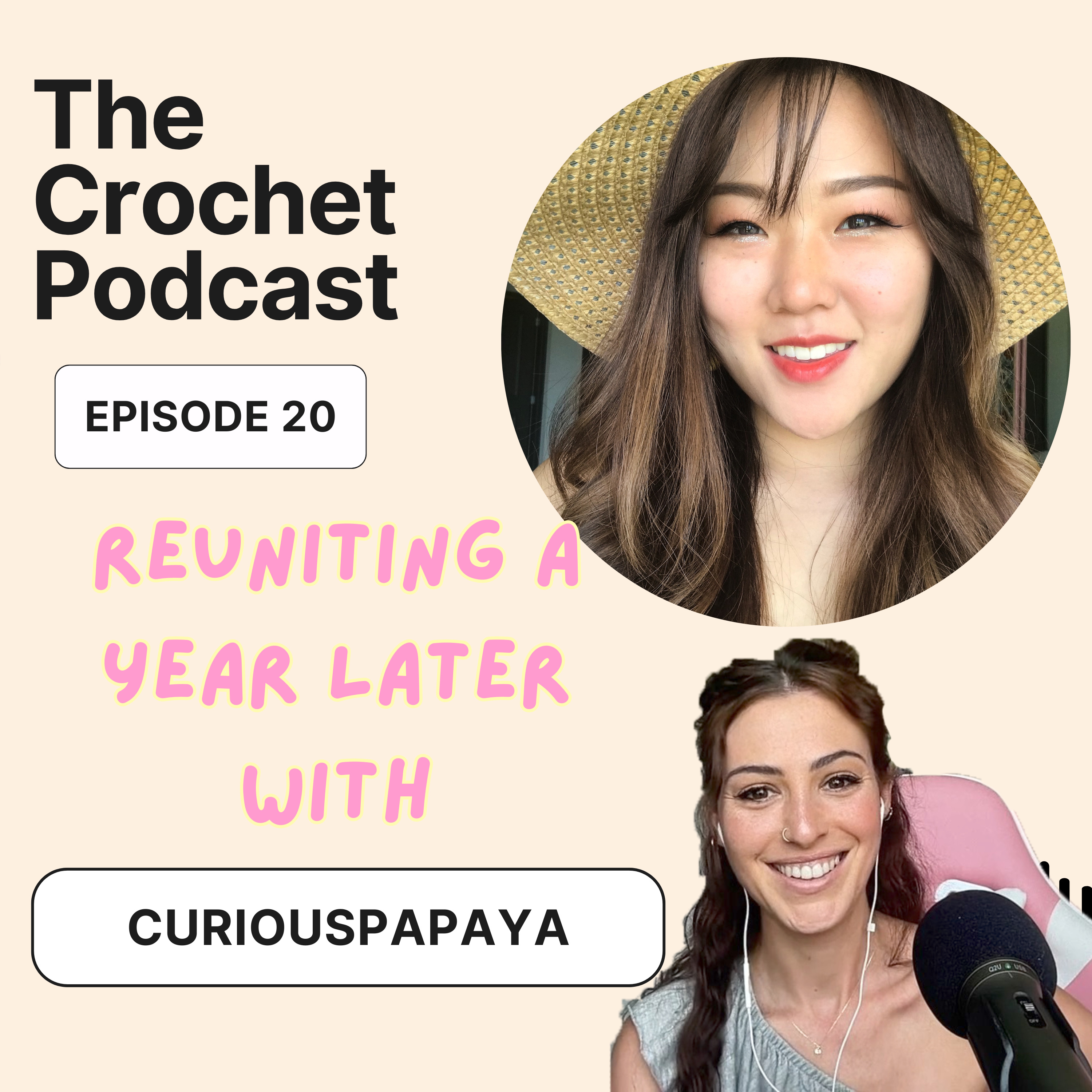 Ep #20 REUNITING A YEAR LATER WITH CURIOUS PAPAYA - The Crochet Podcast Meet your Favorite Crocheter episode artwork