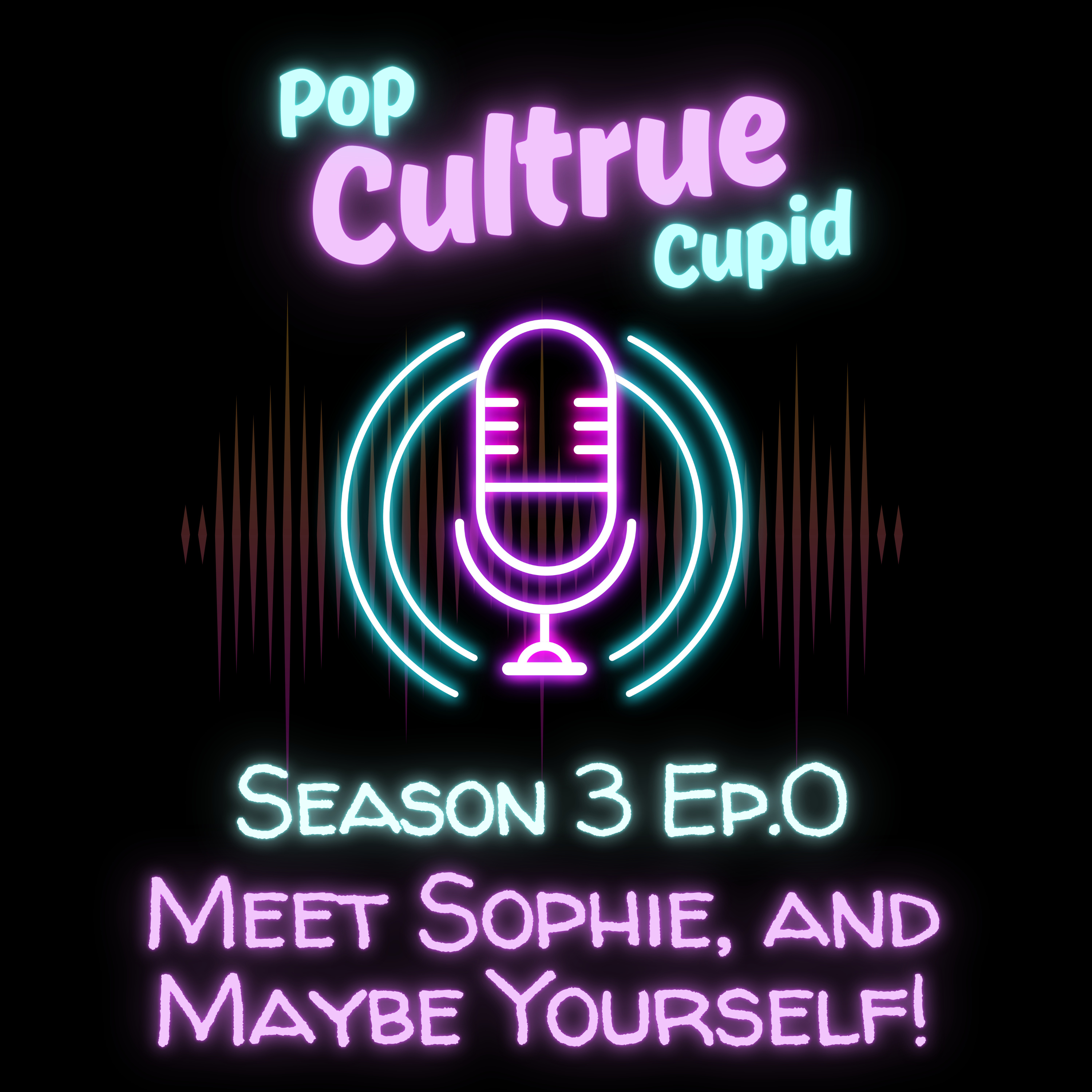 Meet Sophie, And Maybe Yourself [S3 E0]