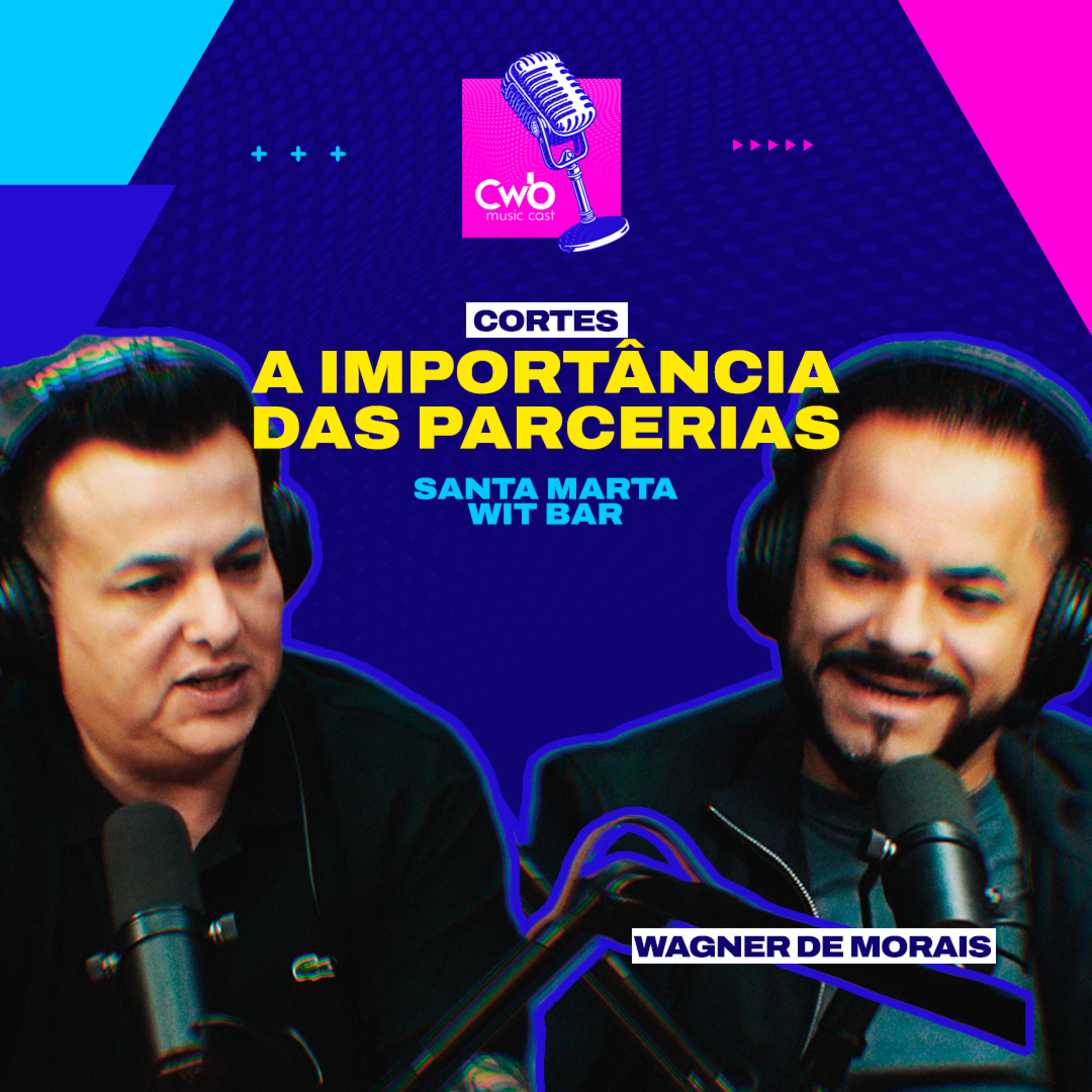 WAGNER DE MORAIS - A Importância das Parcerias episode artwork
