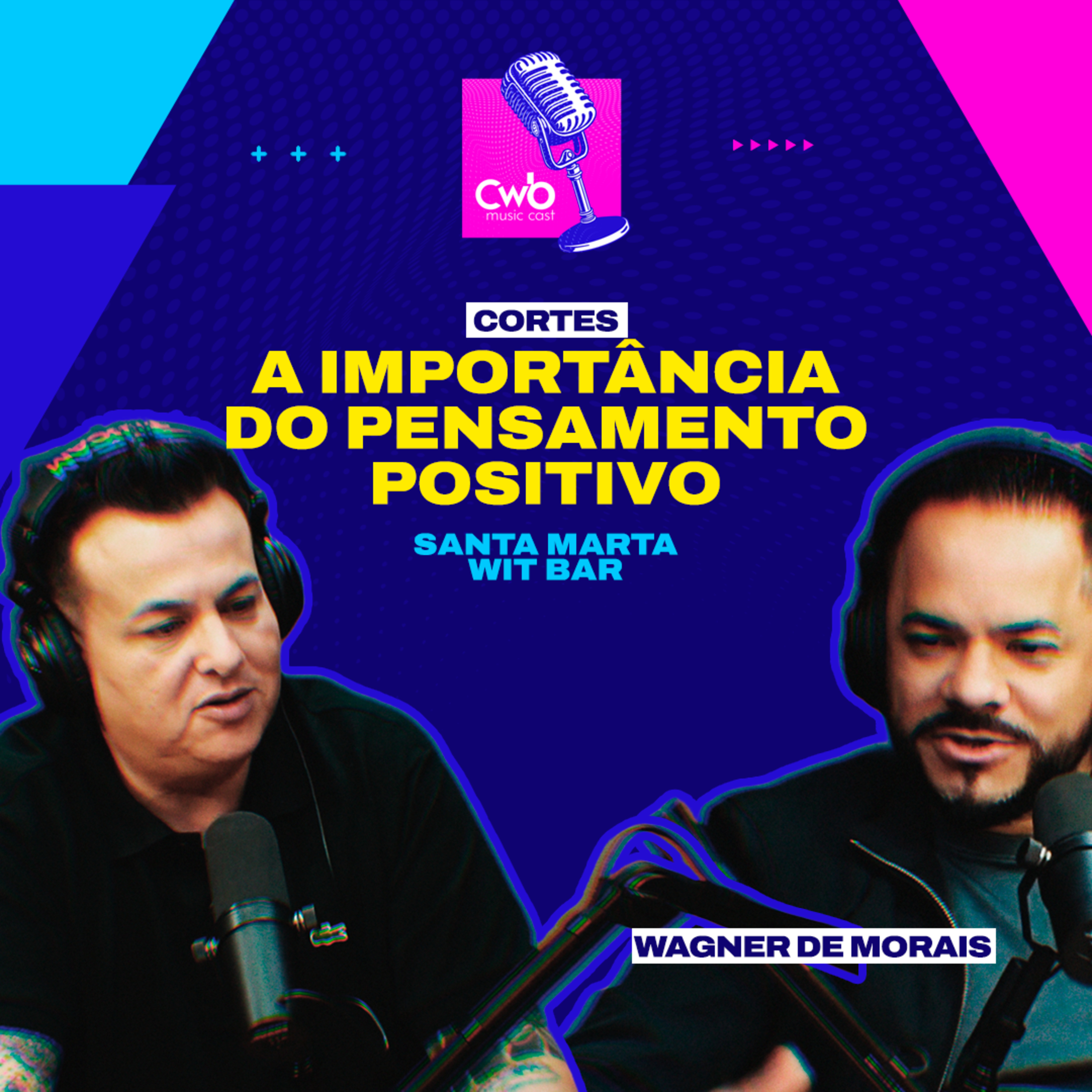 WAGNER DE MORAIS - O Pensamento Positivo episode artwork