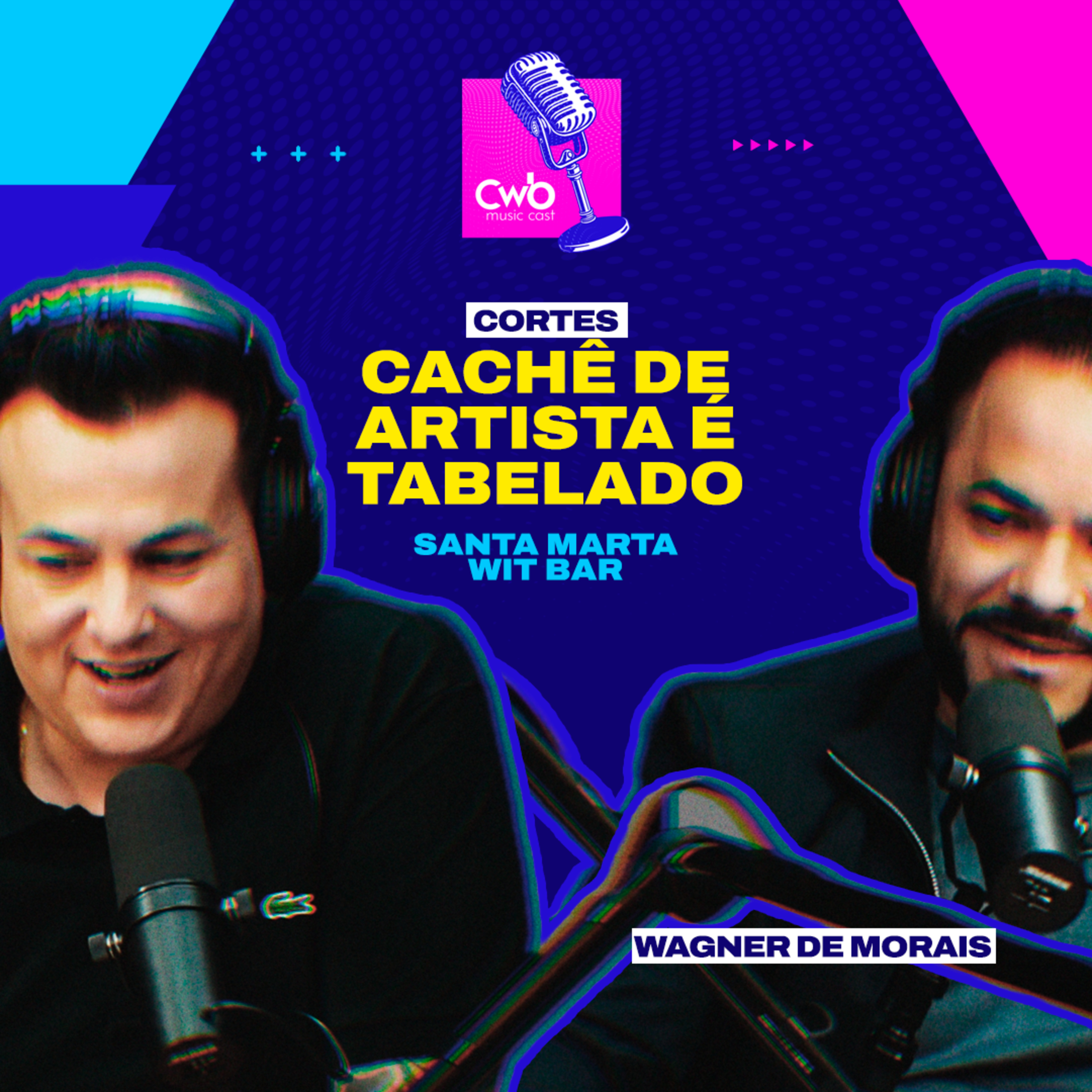 WAGNER DE MORAIS - Cachê de Artista é Tabelado! episode artwork