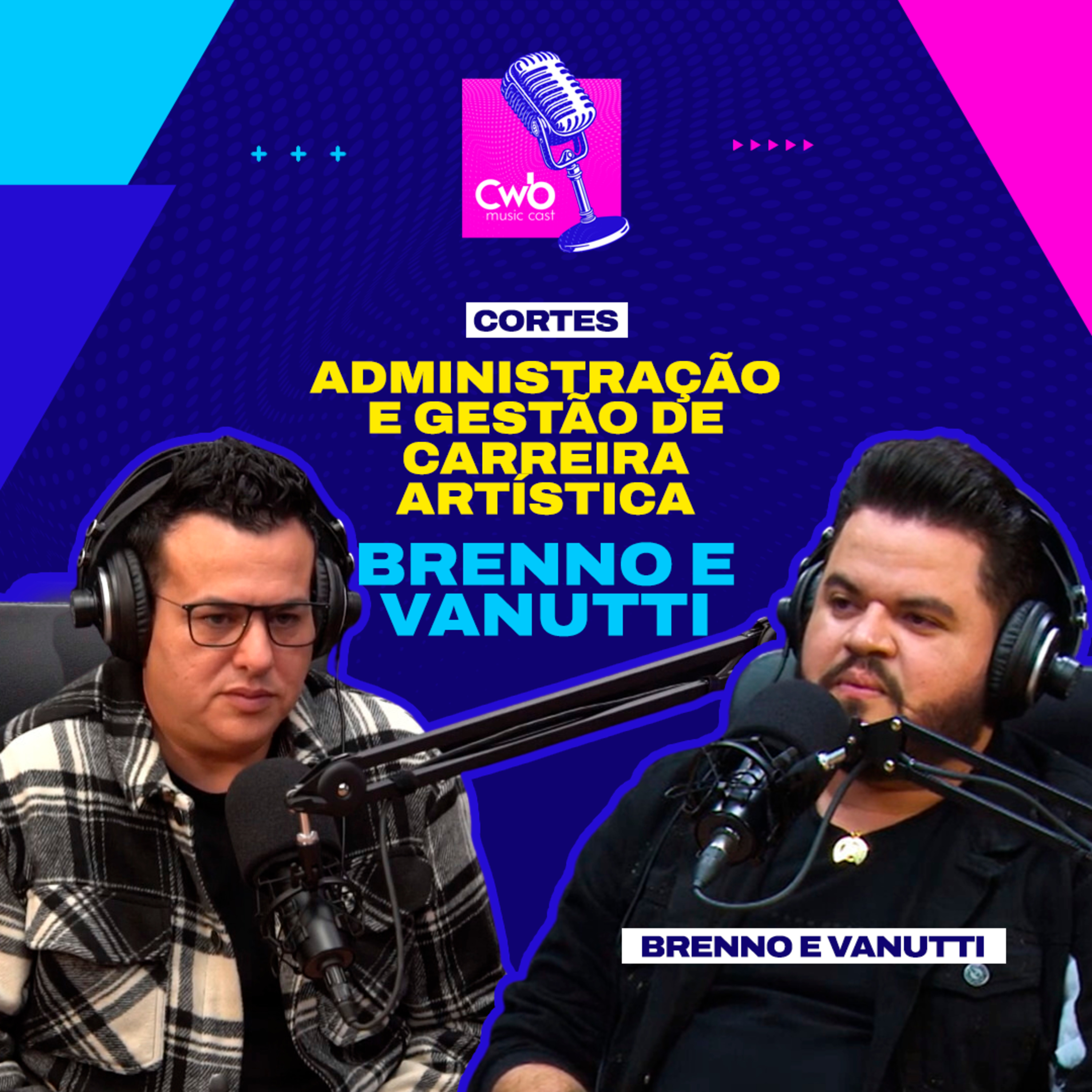 Brenno e Vanutti - Tem que ter Administração e Gestão de Carreira Artística (Parte 01) episode artwork