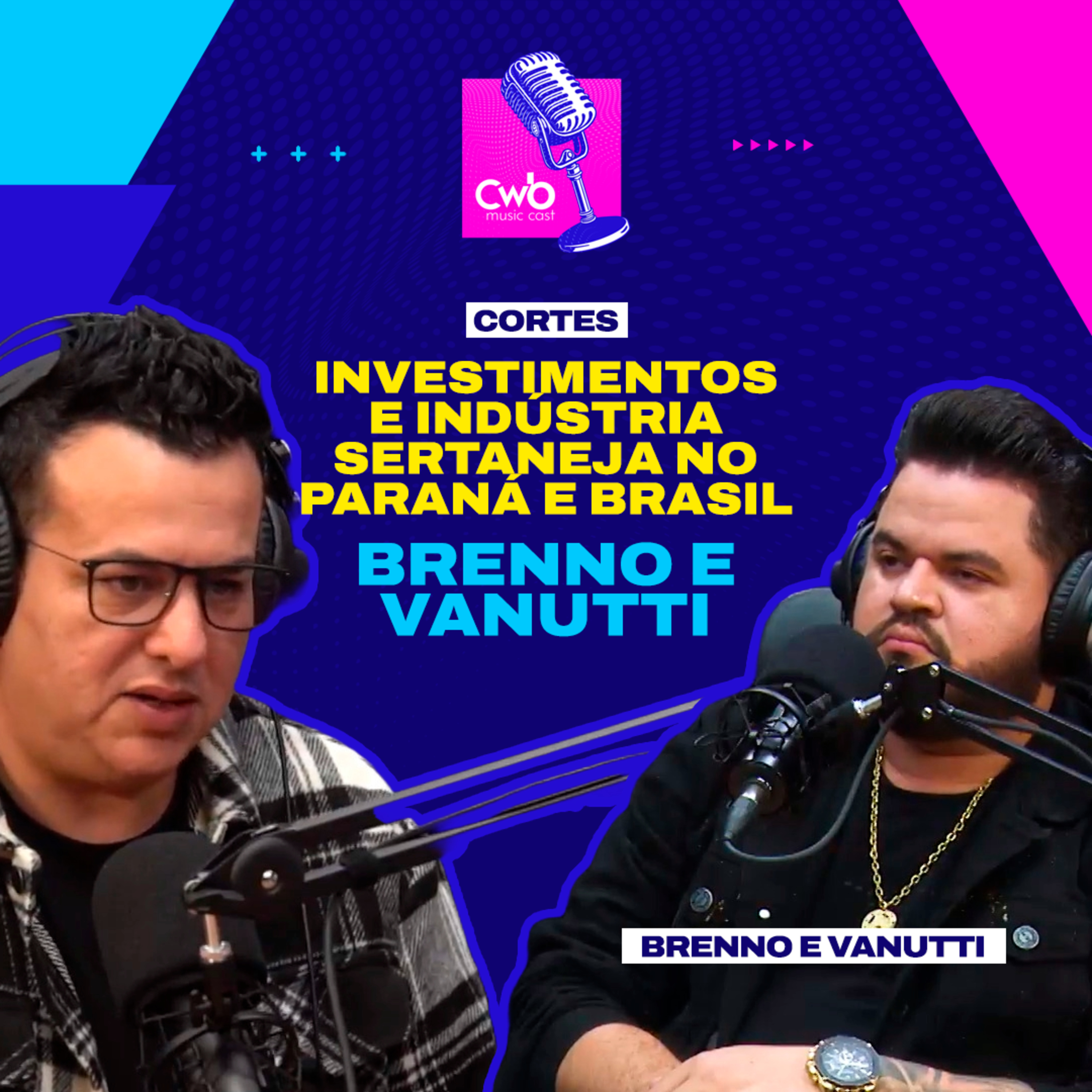 Brenno e Vanutti - Os Investimentos e a indústria sertaneja do Paraná e no Brasil (Parte 1) episode artwork