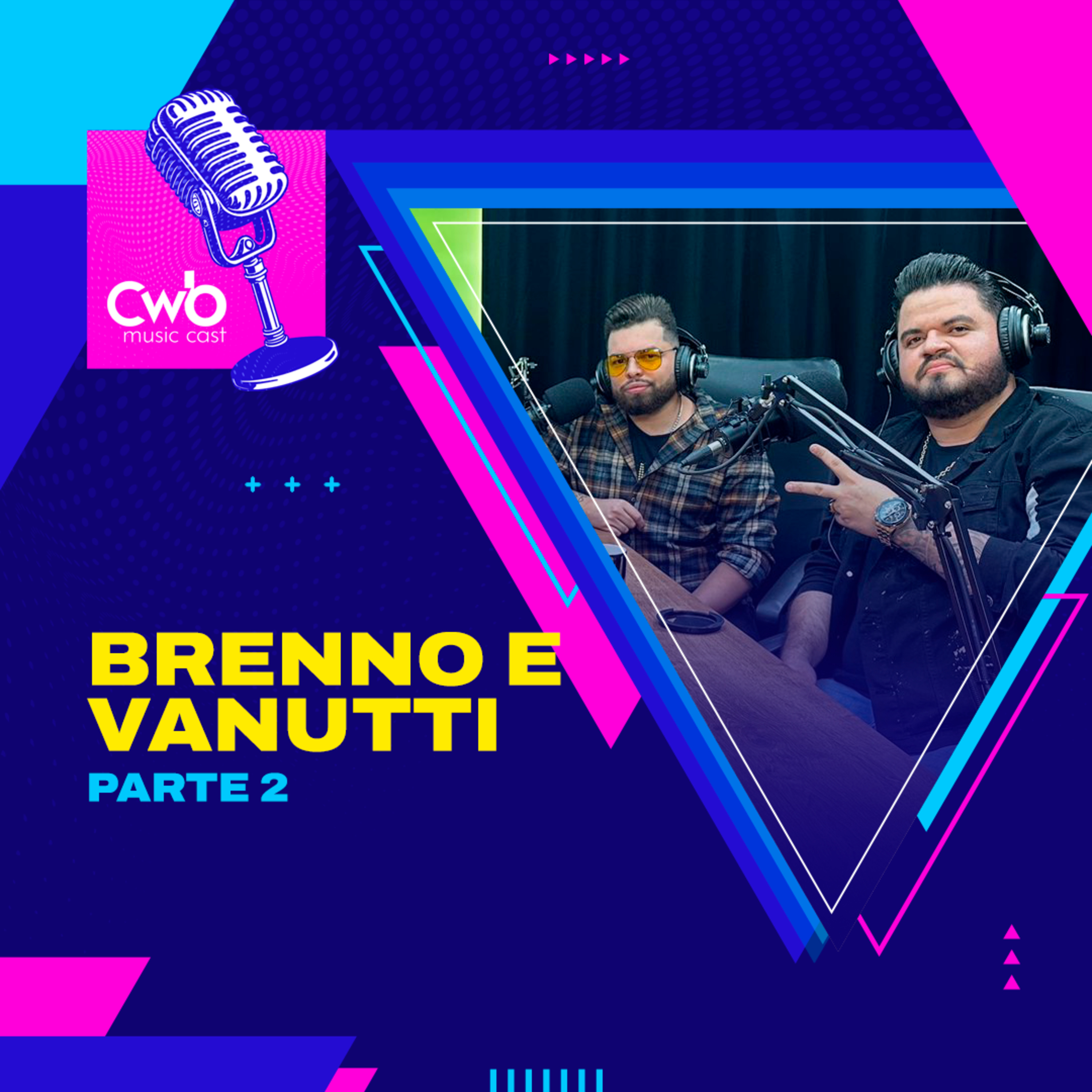 Brenno e Vanutti - CWBMusicCast #03 (Parte 02)