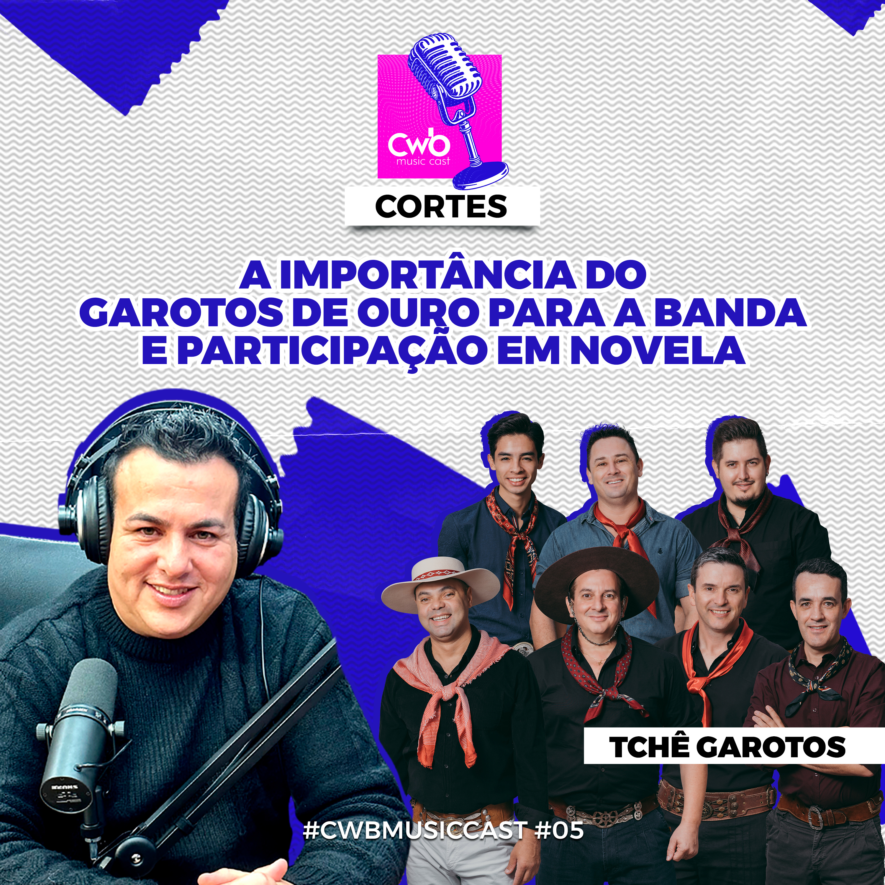 Tchê Garotos - A importância do Garotos de Ouro para a banda e Participação em novela (Parte 1) episode artwork