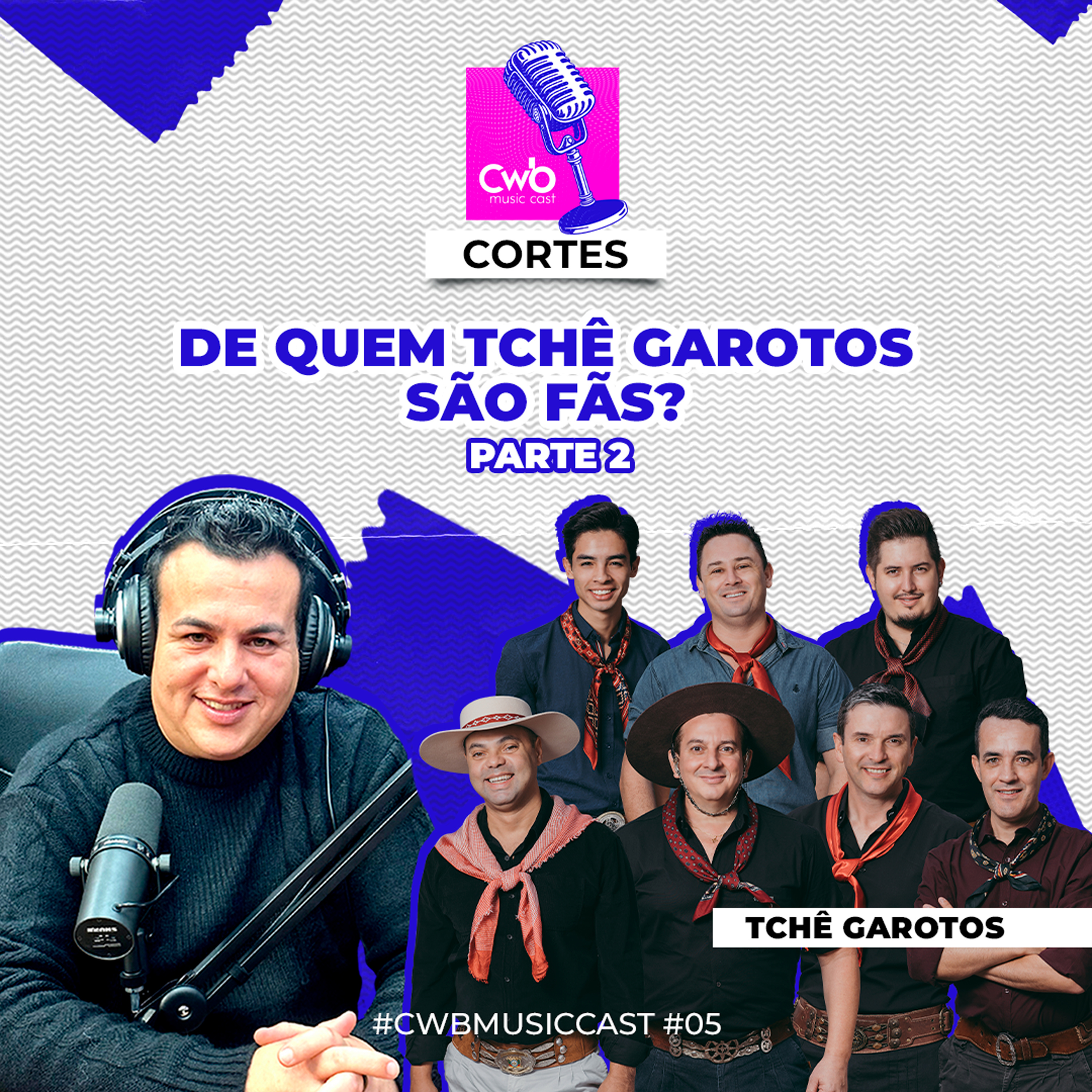 Tchê Garotos - De quem Tchê Garotos são fãs? (Parte 2)  episode artwork