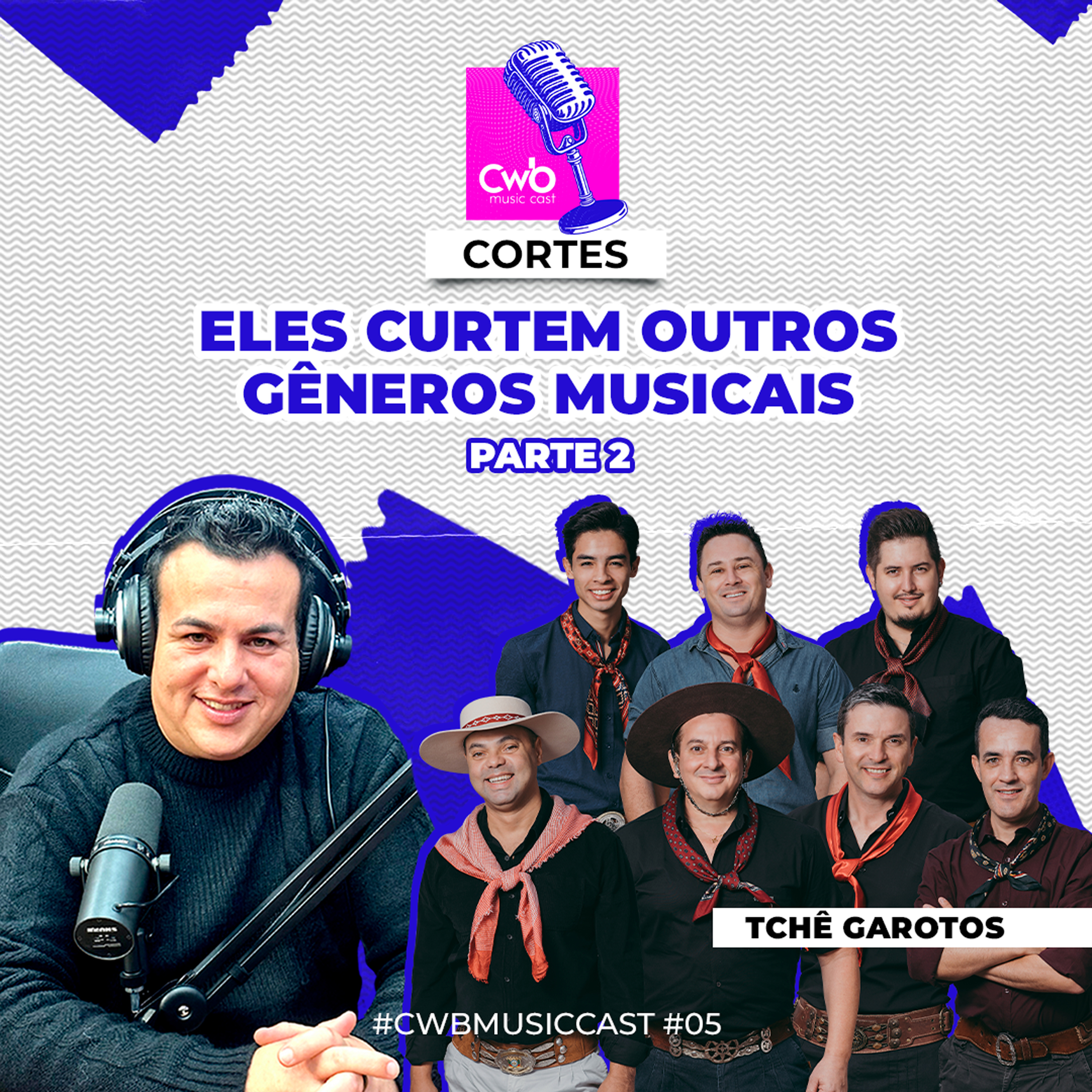 Tchê Garotos - Eles curtem outros gêneros musicais (Parte 2)  episode artwork