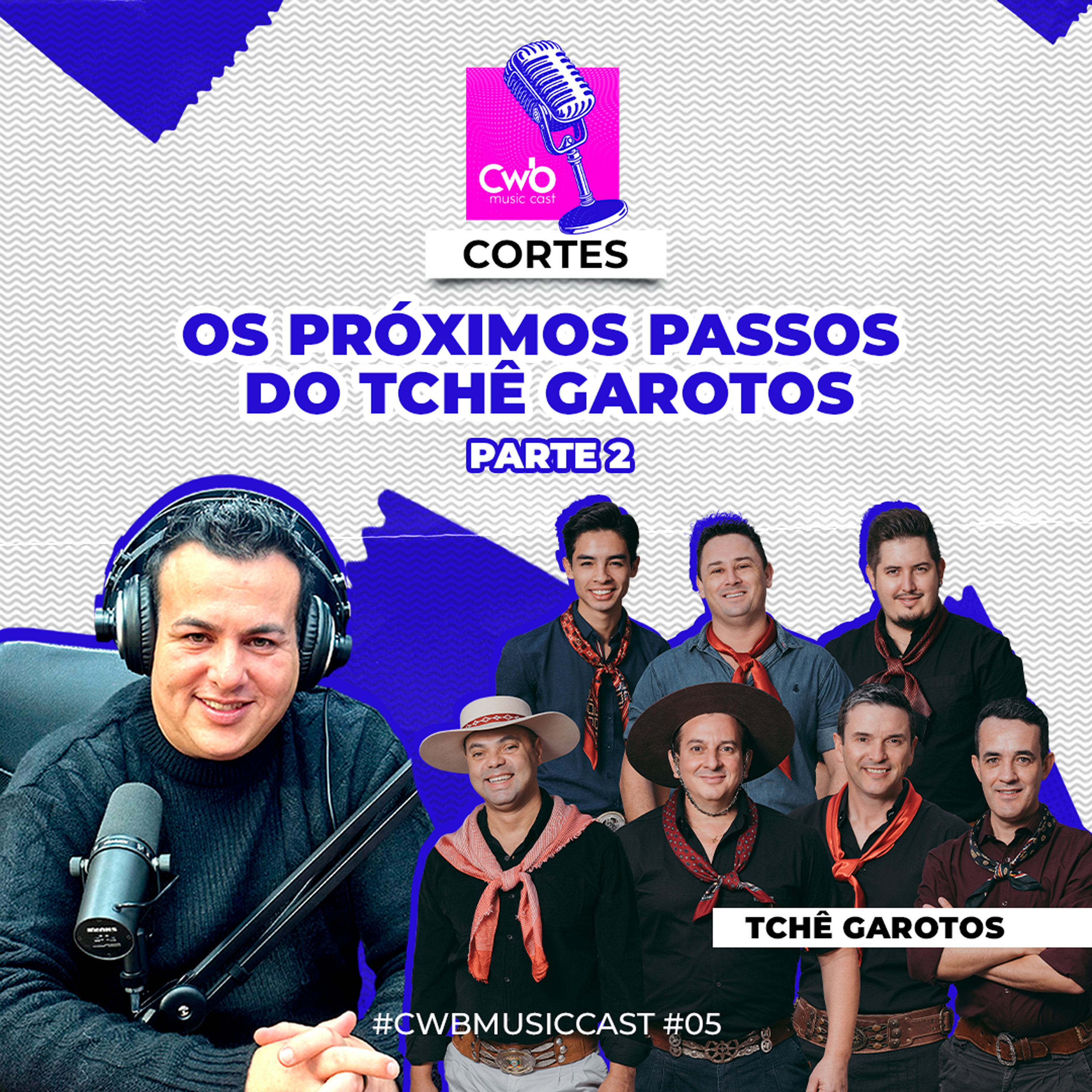 Tchê Garotos - Os próximos passos do Tchê Garotos (Parte 2) episode artwork