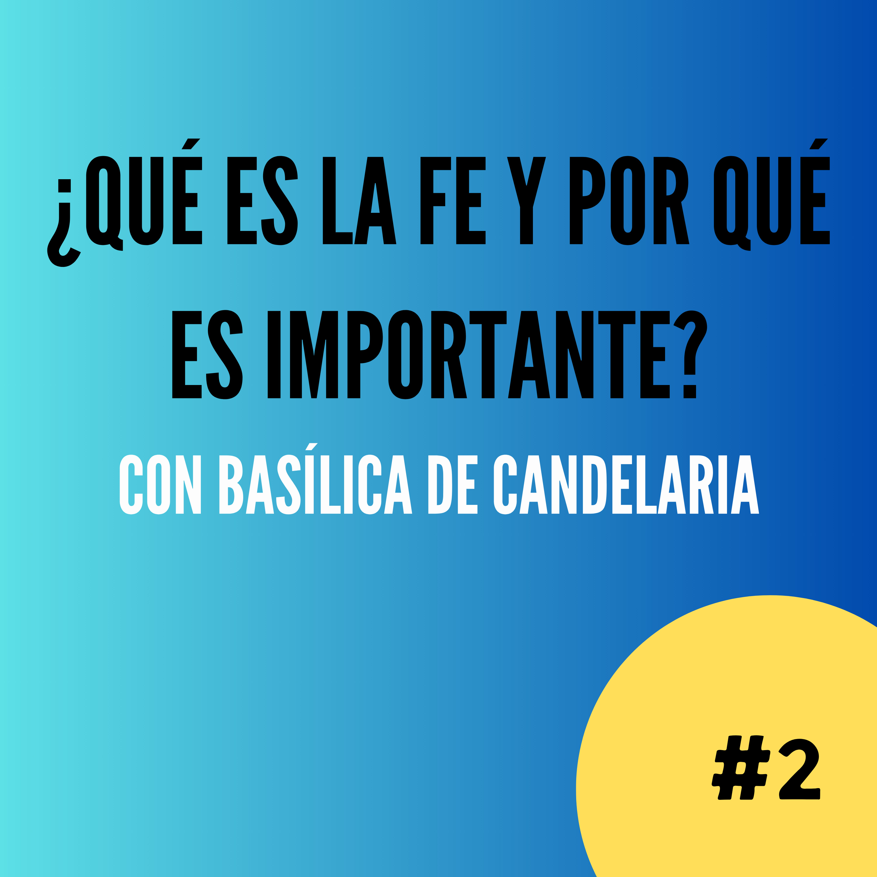 ¿Qué es la fe y por qué es importante? #2 episode artwork