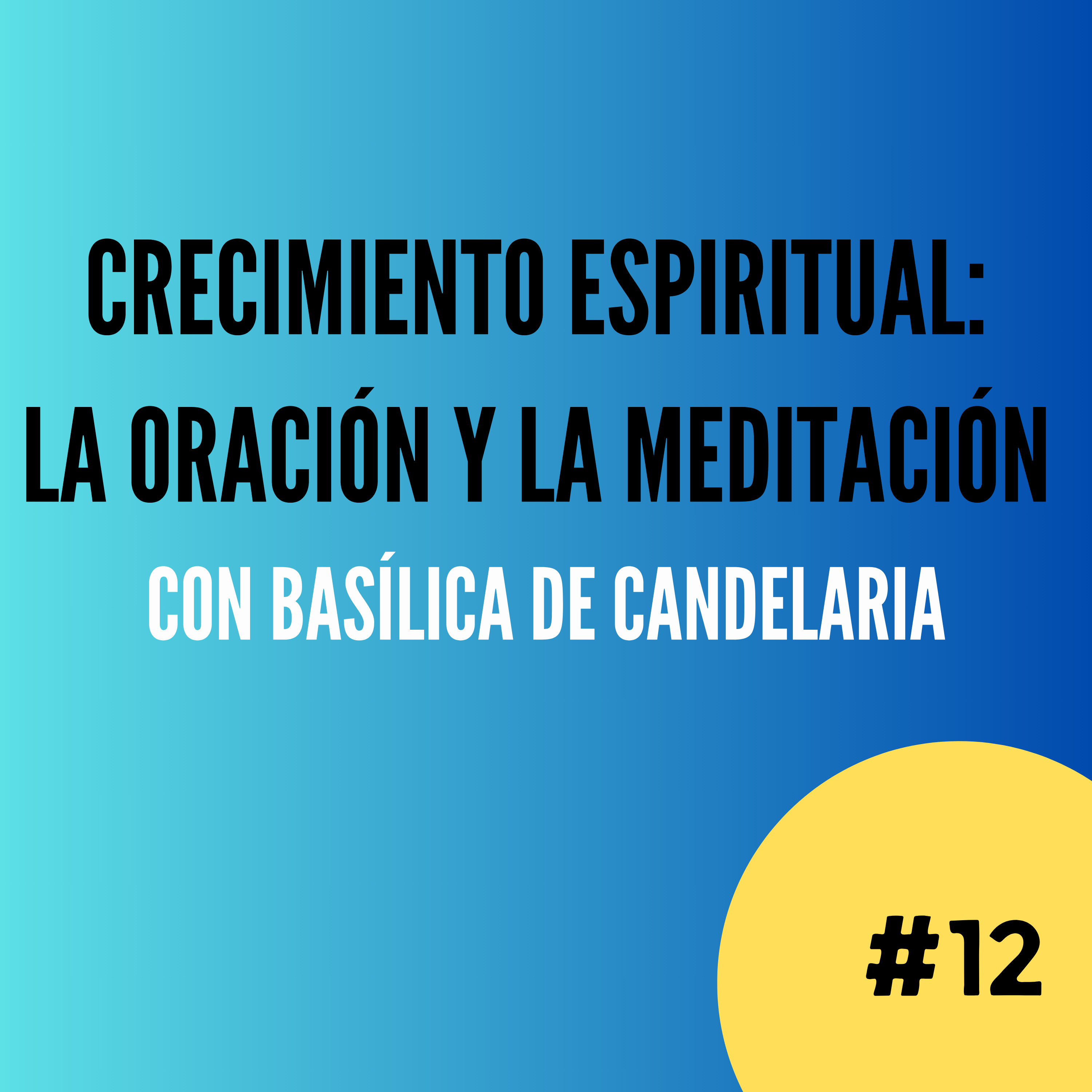 La Oración y la Meditación: fortaleciendo la conexión espiritual episode artwork
