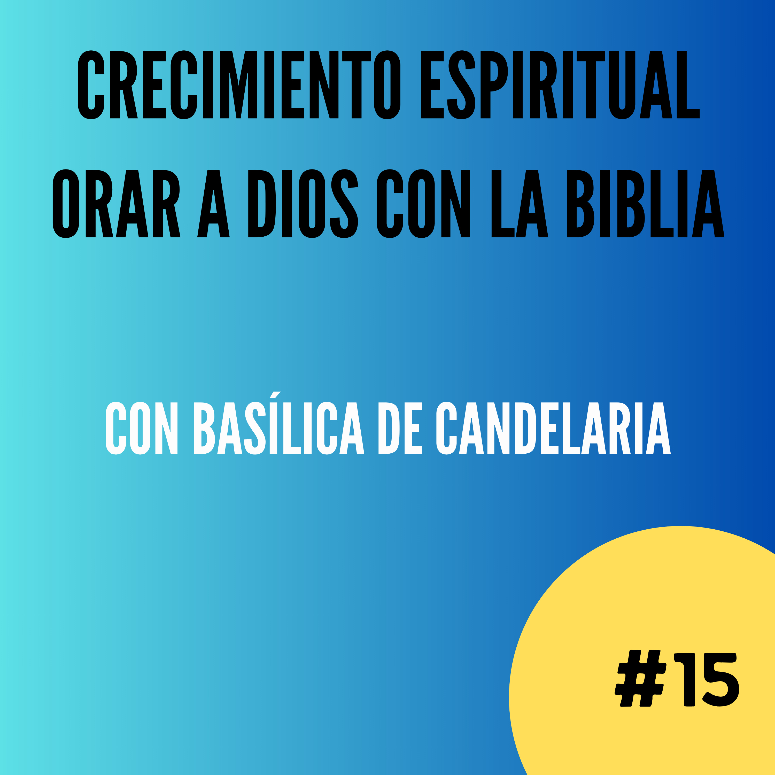 El crecimiento espiritual: orar a Dios con la Biblia episode artwork