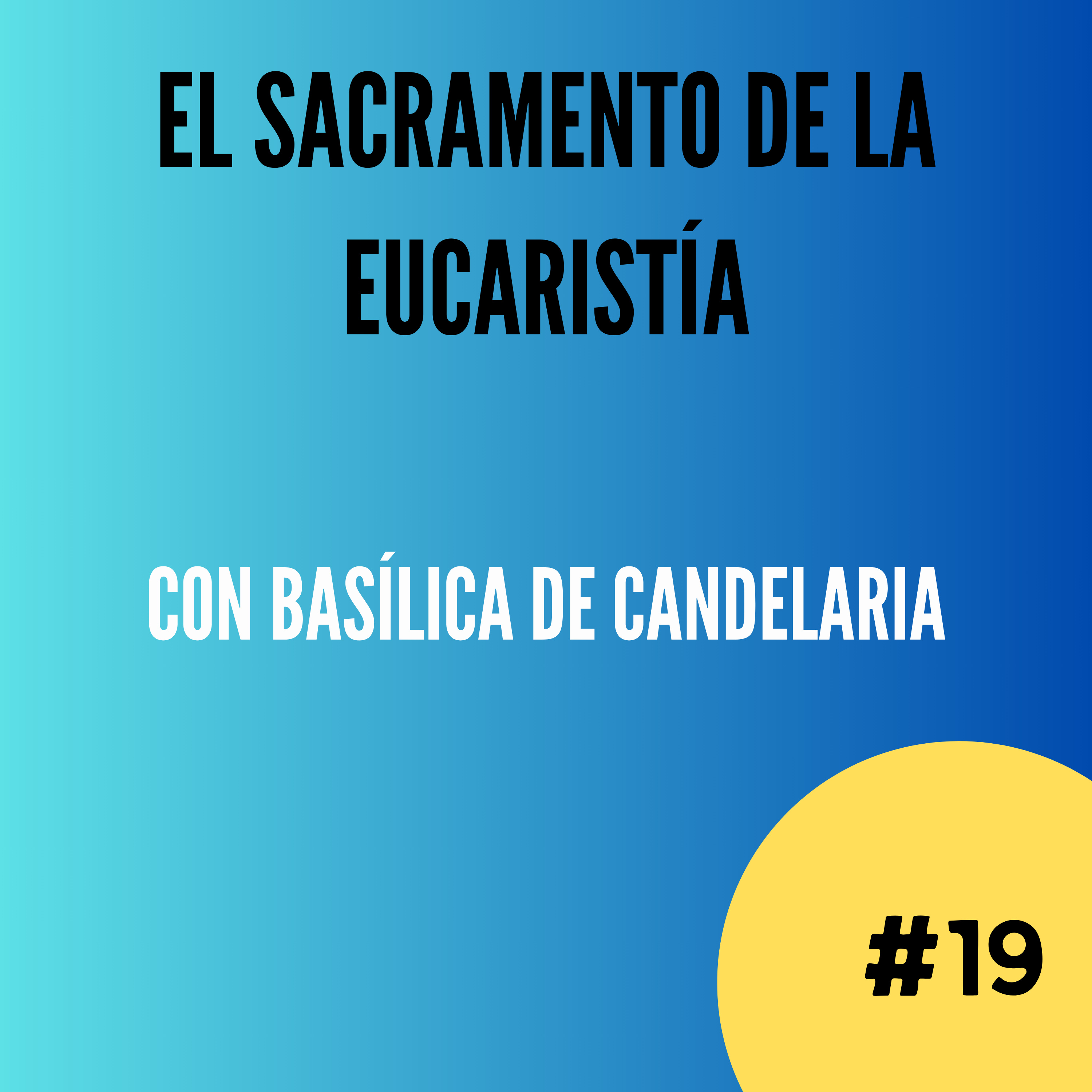 El Sacramento de la Eucaristía, alimento de nuestra vida espiritual. episode artwork