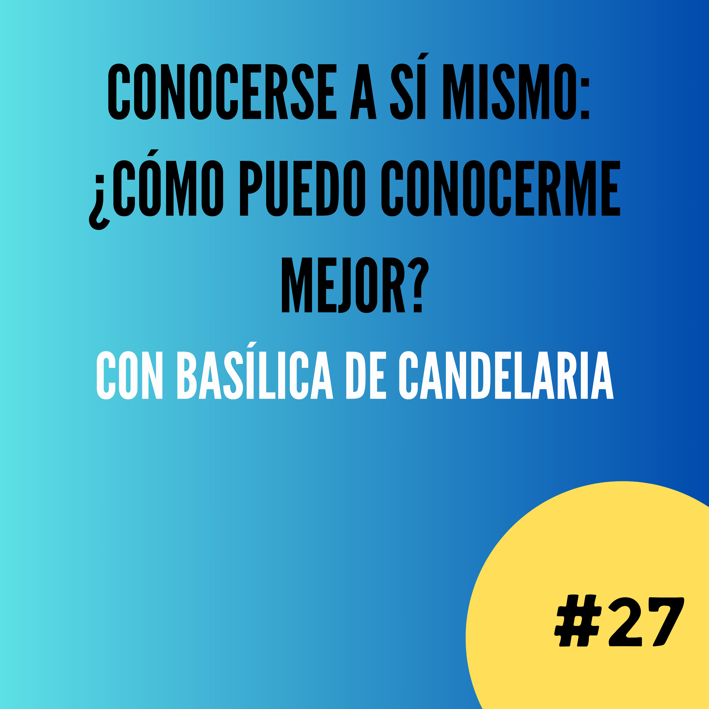 Conocerse a sí mismo, ¿Cómo puedo conocerme mejor? episode artwork