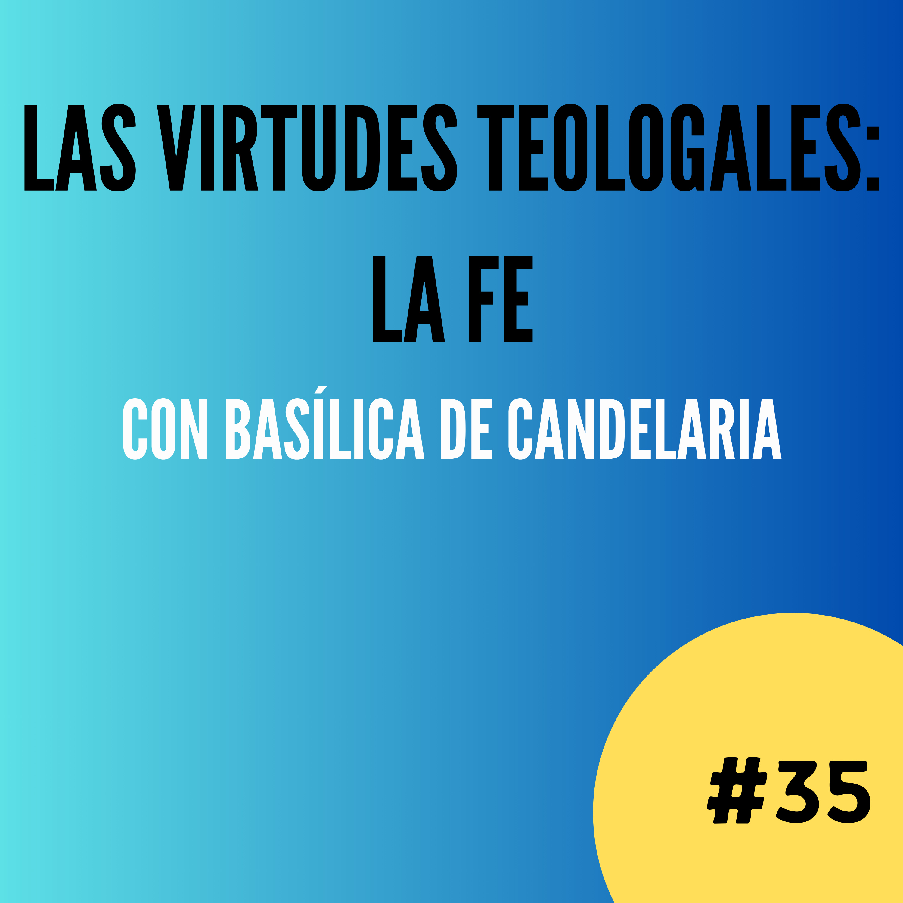 Las virtudes teologales: la fe episode artwork