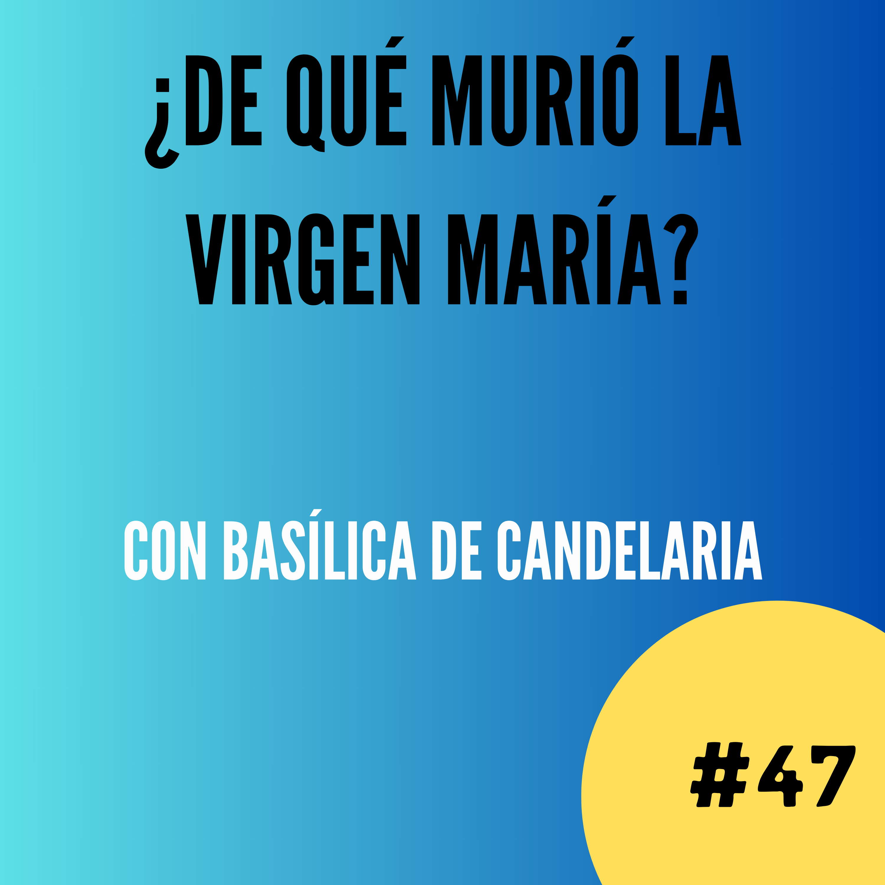 ¿De qué murió la Virgen María? episode artwork
