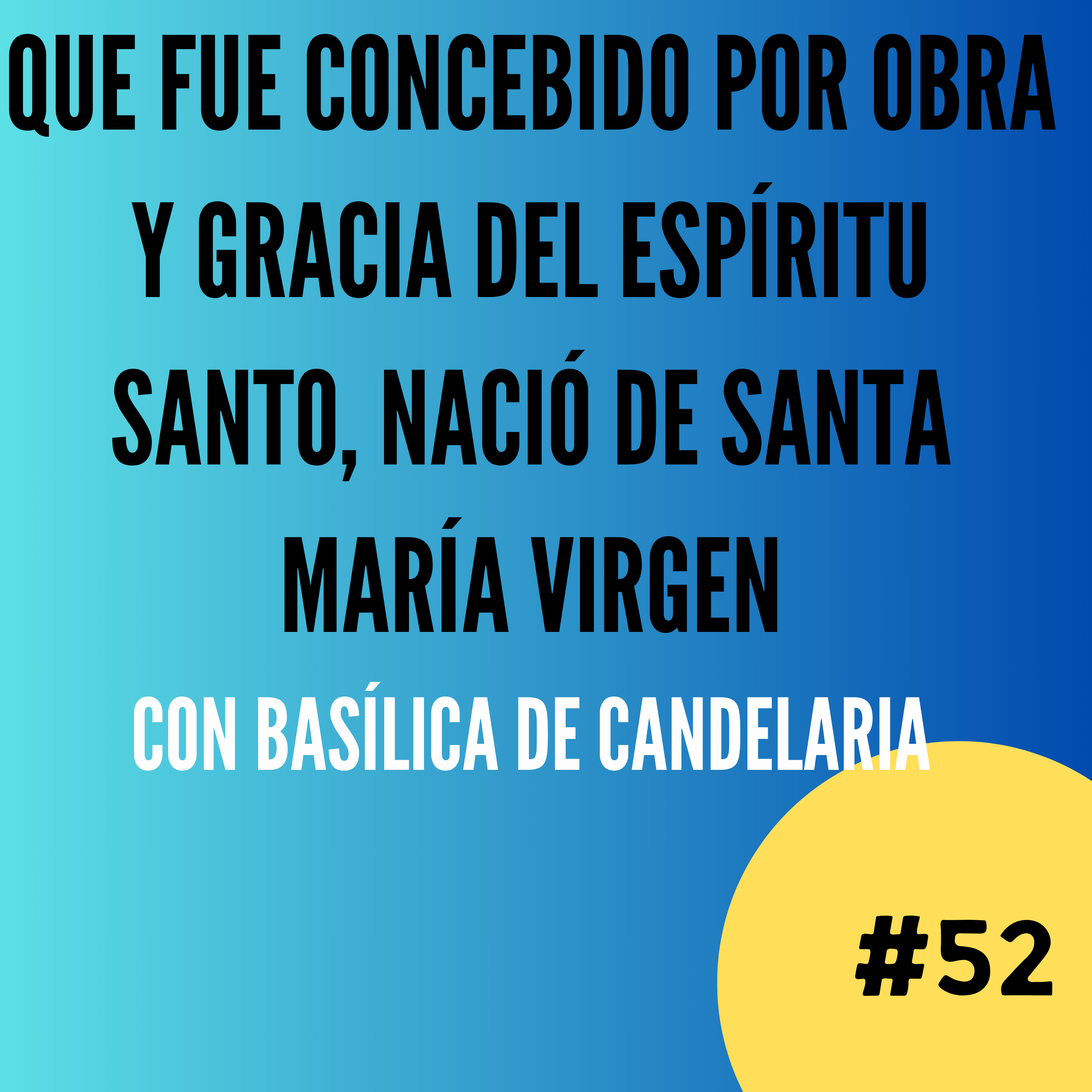 Que fue concebido del Espíritu Santo, y nació de María Virgen episode artwork
