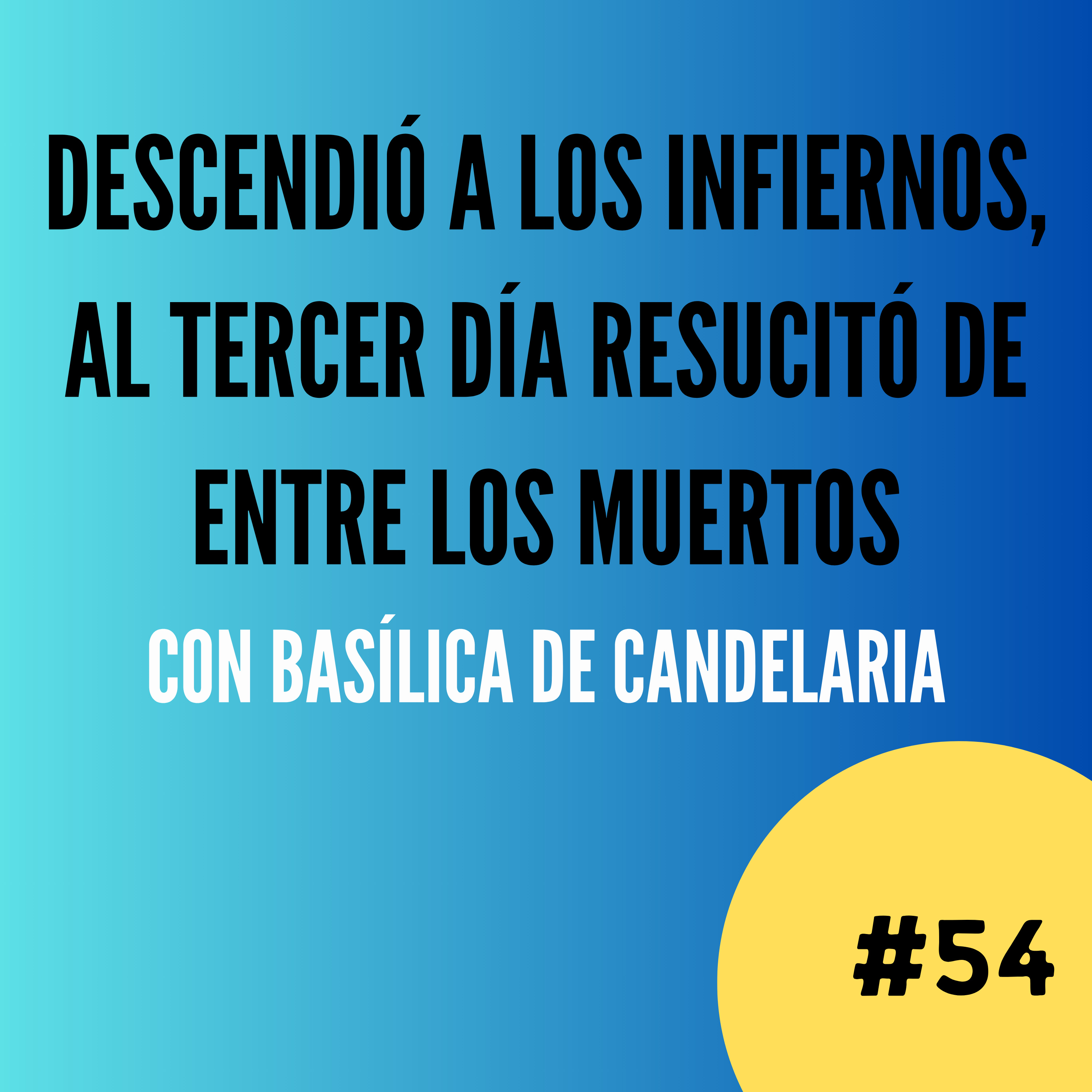 Descendió a los infiernos, y al tercer día resucitó de entre los muertos episode artwork