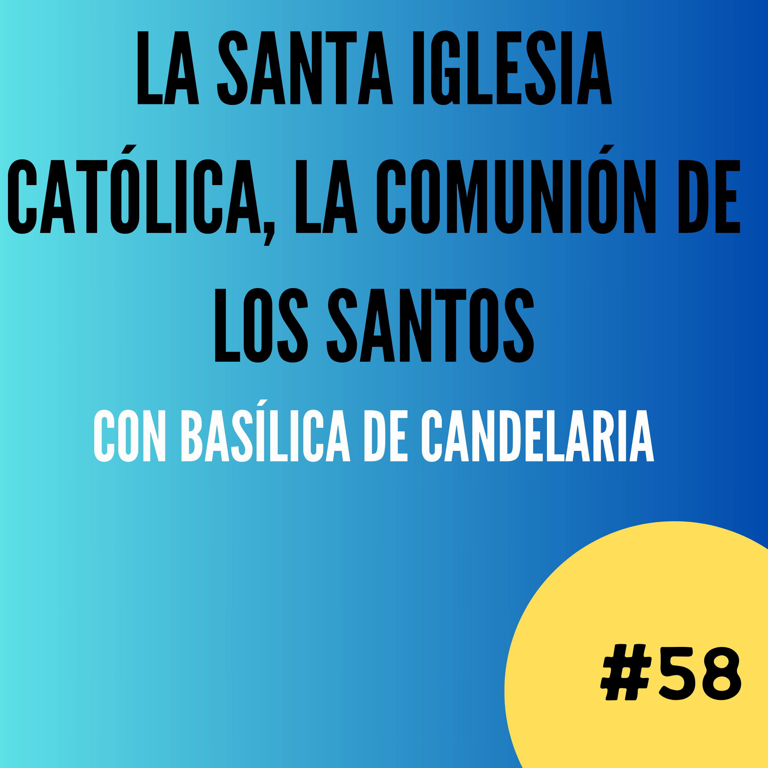 La Santa Iglesia universal, la comunión de los santos, episode artwork