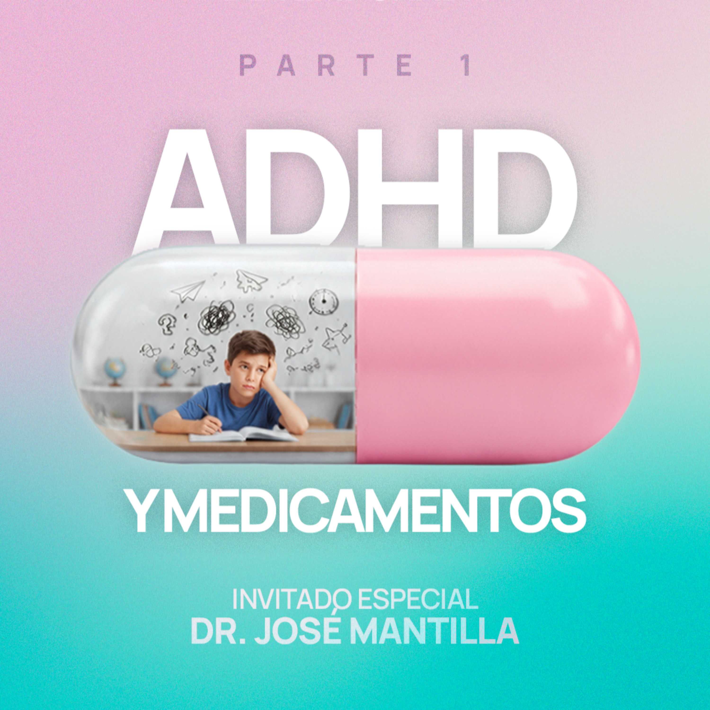 Temp. 3 Ep. 9 PARTE 1: ADHD Y MEDICAMENTOS episode artwork