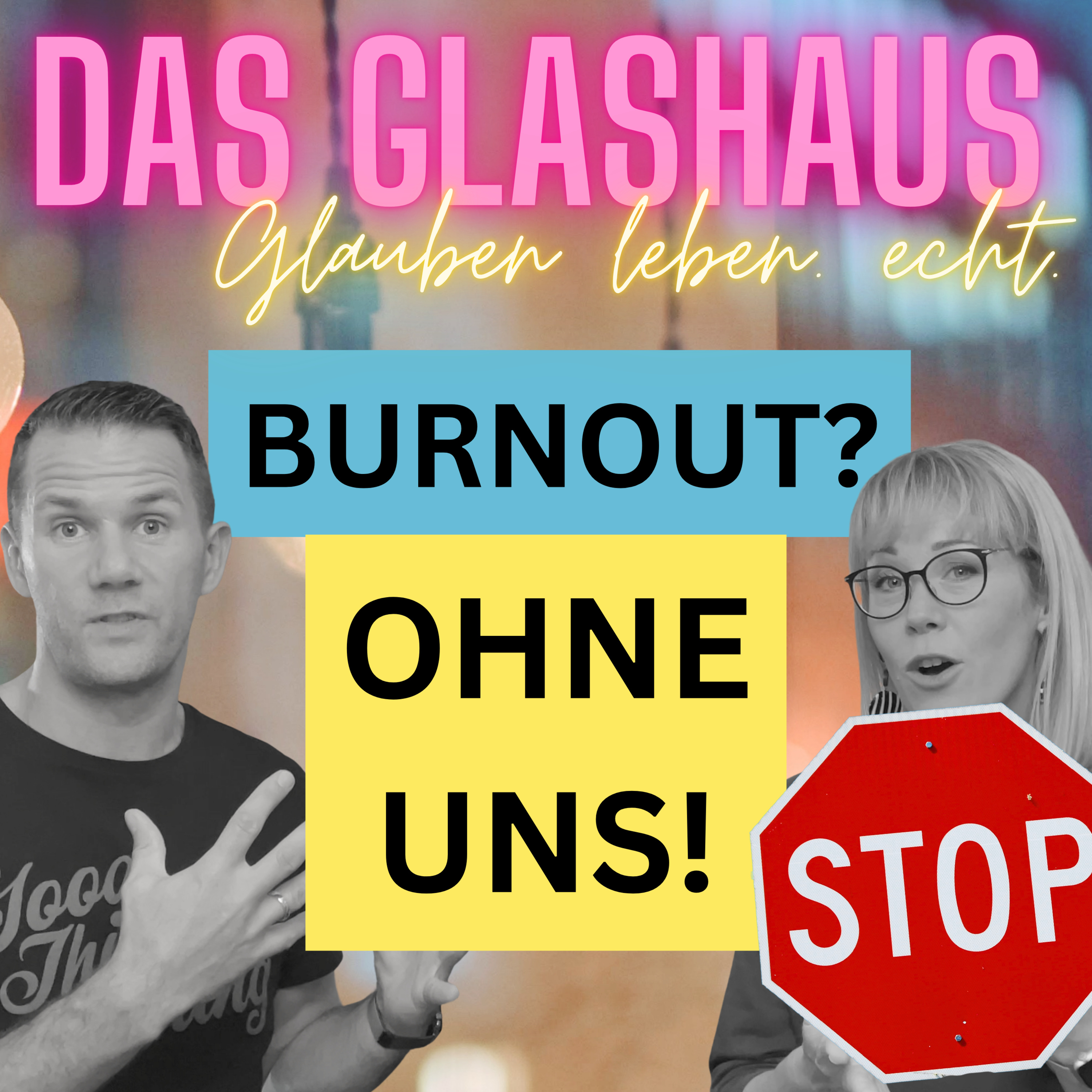 DAS GLASHAUS - glauben leben. echt. mit Andreas und Anita