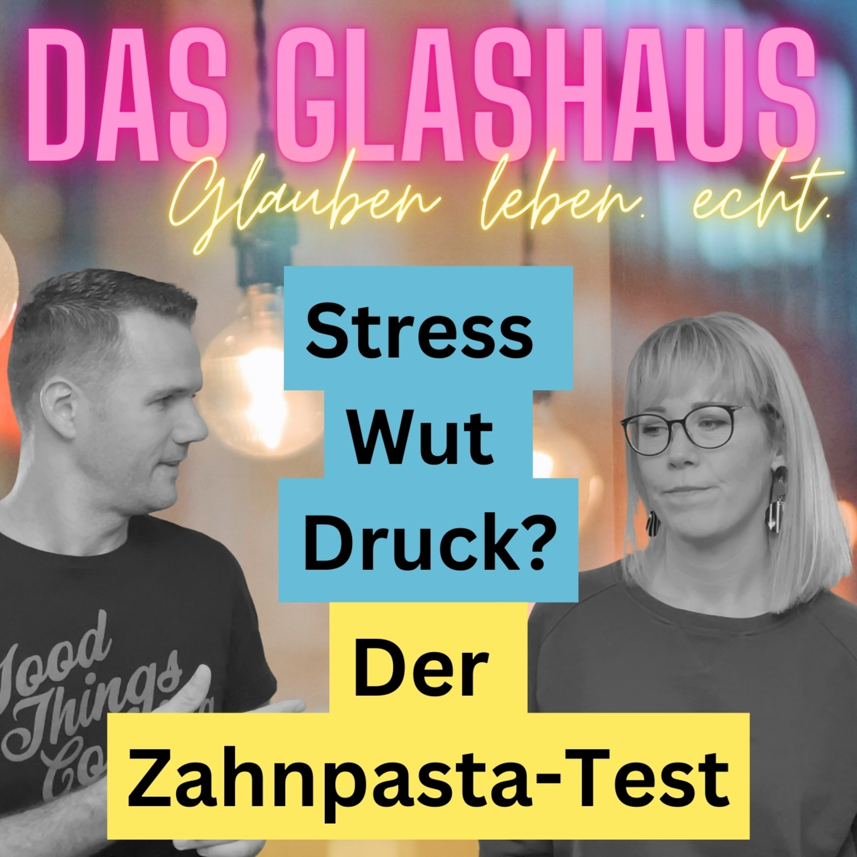 DAS GLASHAUS - glauben leben. echt. mit Andreas und Anita