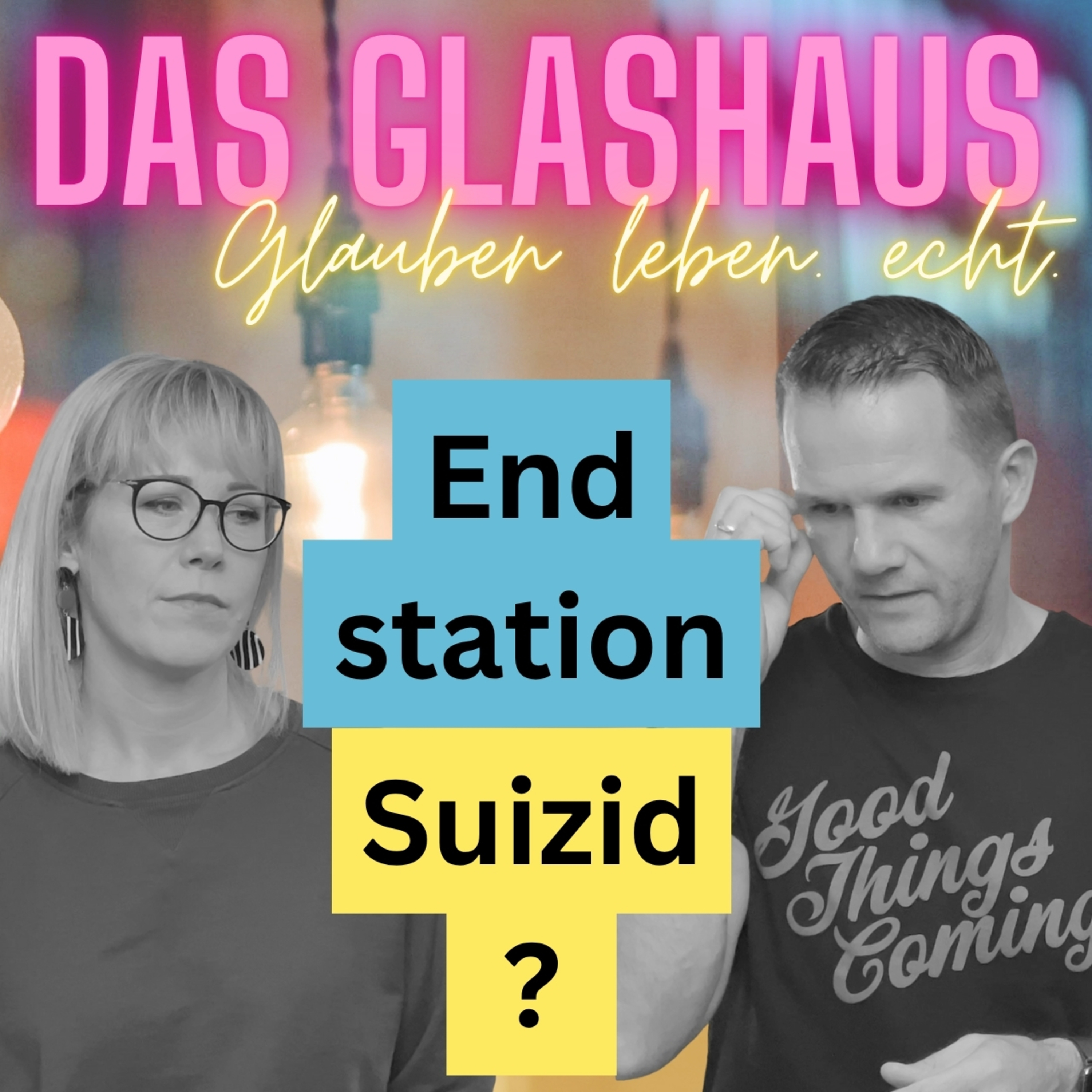 DAS GLASHAUS - glauben leben. echt. mit Andreas und Anita