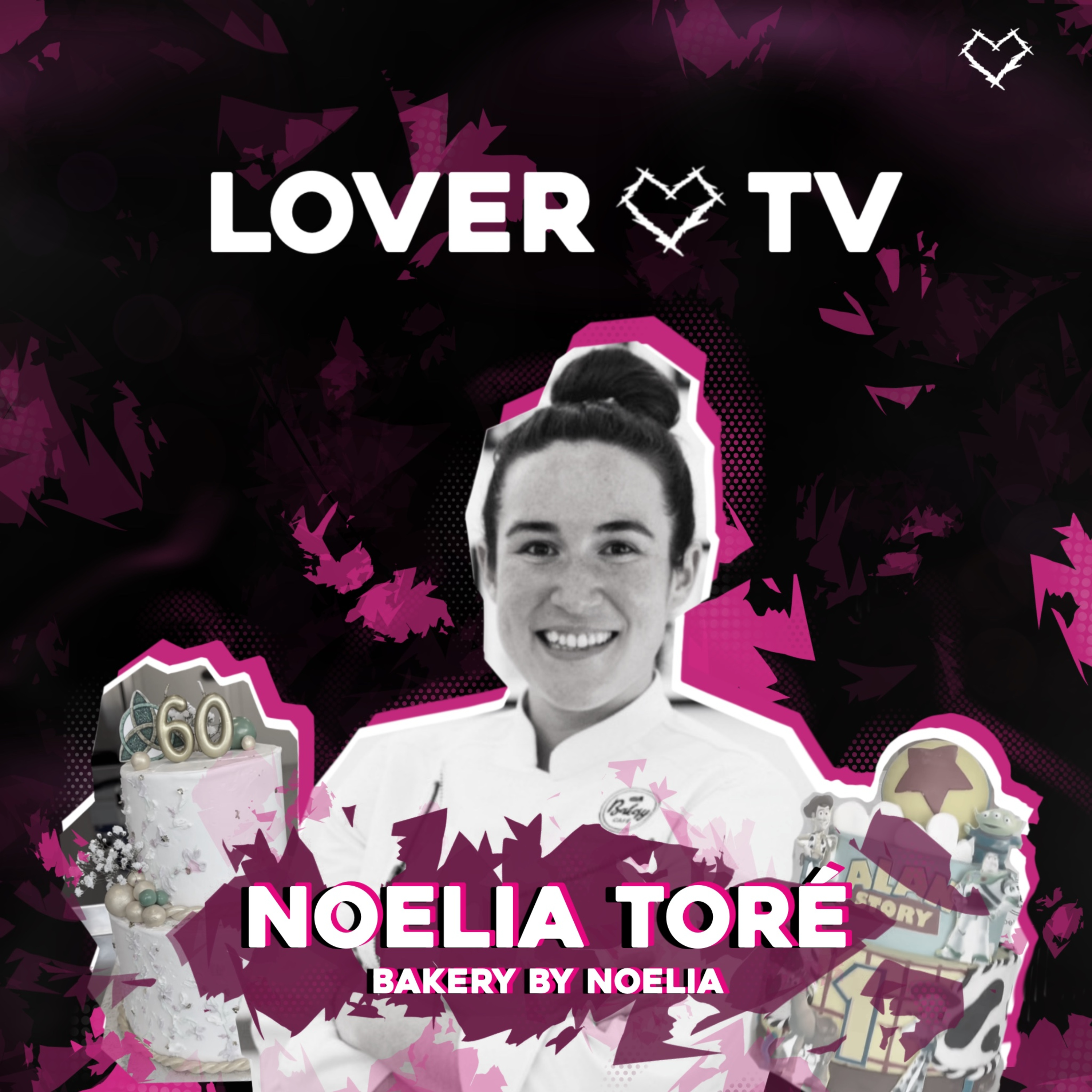 Lover TV #3 | Noelia Toré - Bakery by Noelia, Pastelería, Redes Sociales... episode artwork