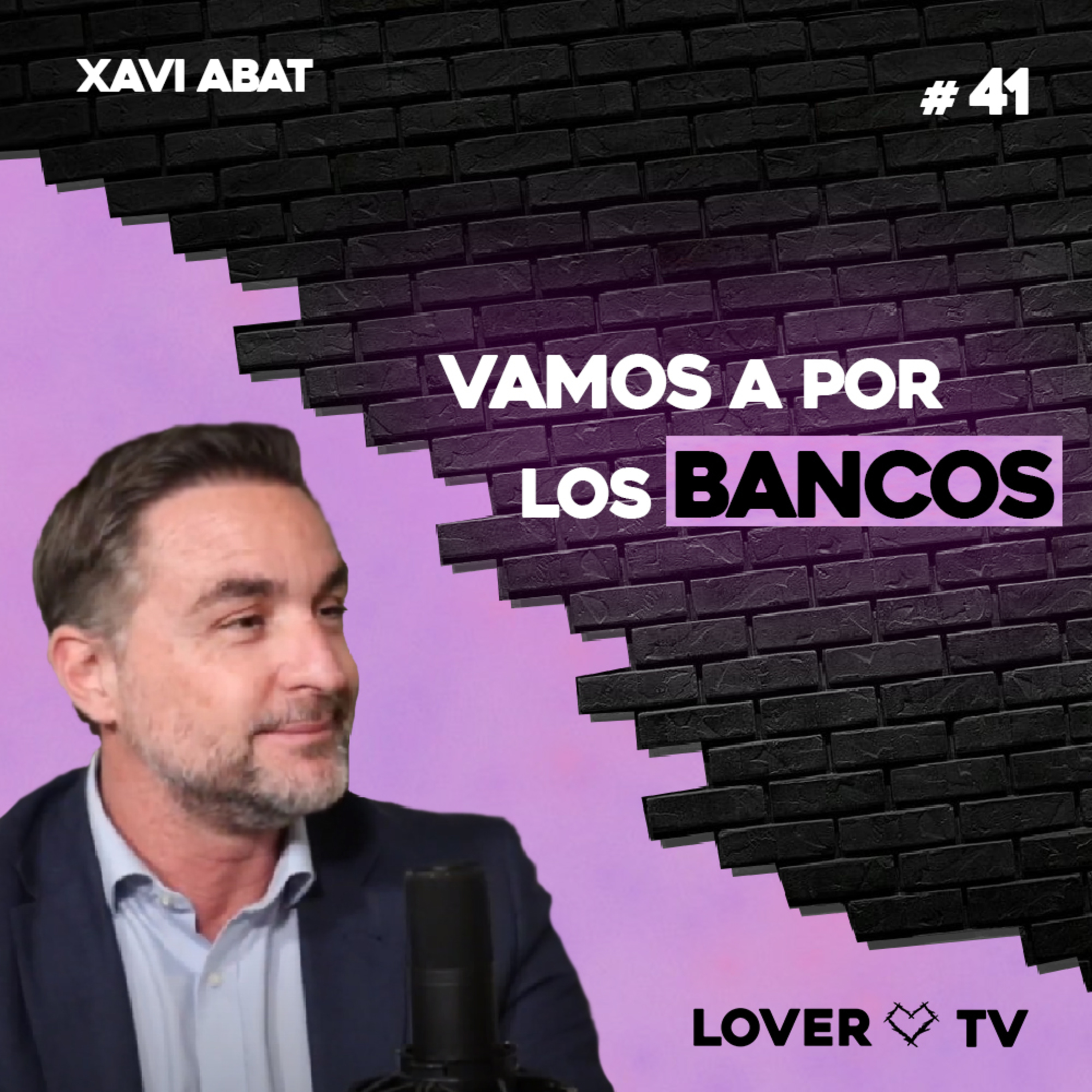 Lover TV #41 | Xavi Abat - El Abogado de TikTok, Distrito Legal, Tips Legales Supervivencia... episode artwork