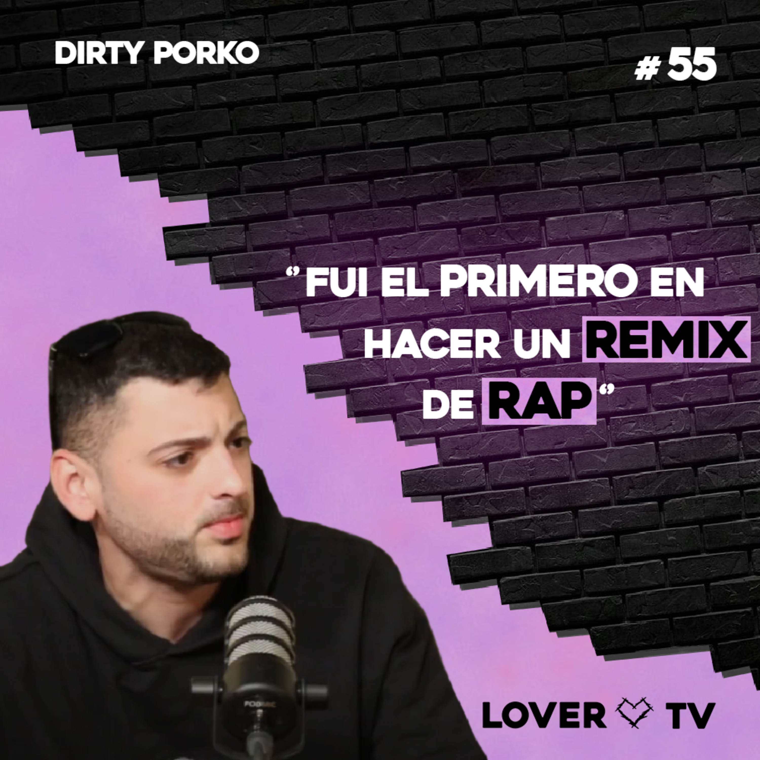 Dirty Porko quiere dejar HUELLA con su Nuevo Disco | Lover TV #55 episode artwork