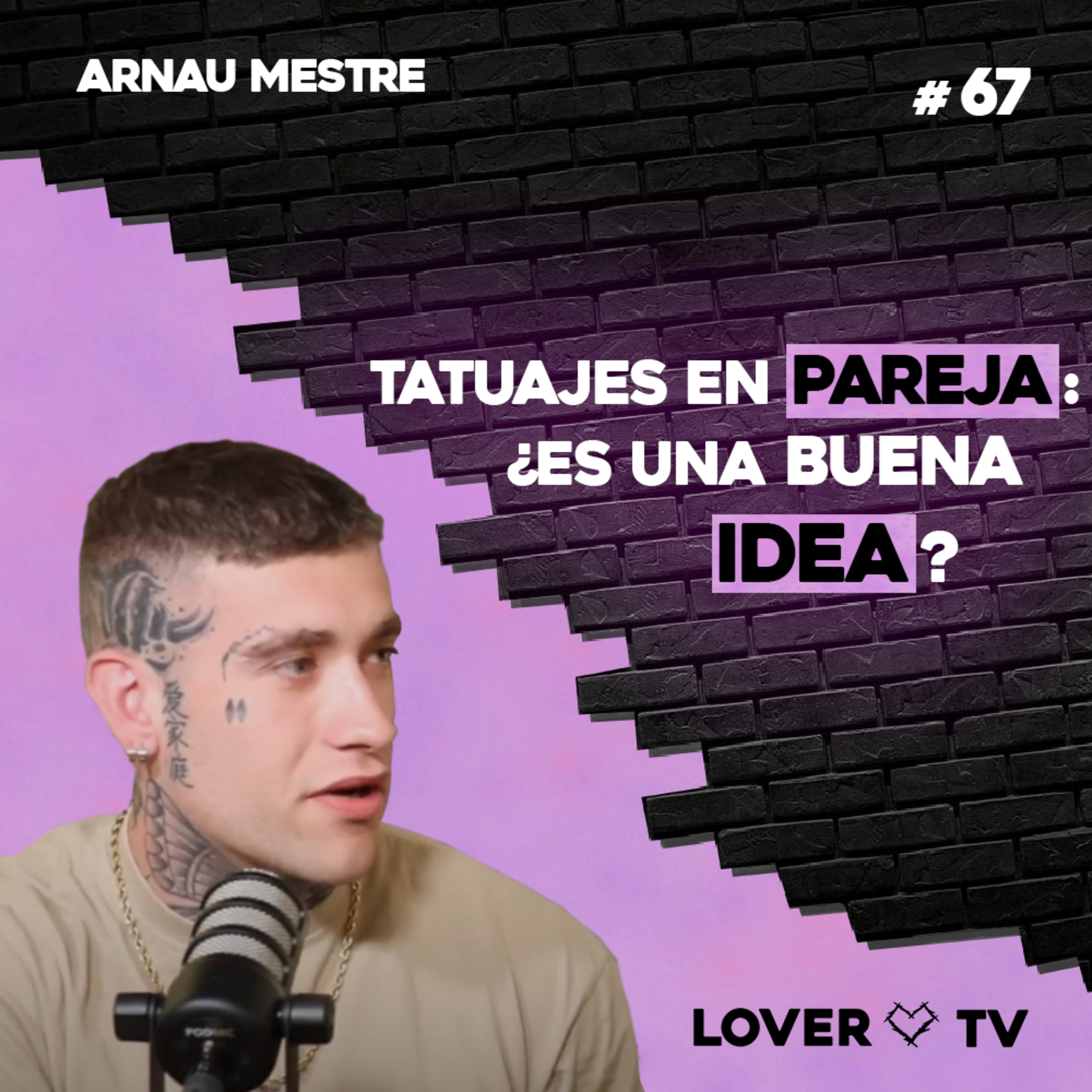 Arnau Mestre Revela Secretos de Redes, Tatuajes Locos y ¡First Dates! | Lover TV #67 episode artwork