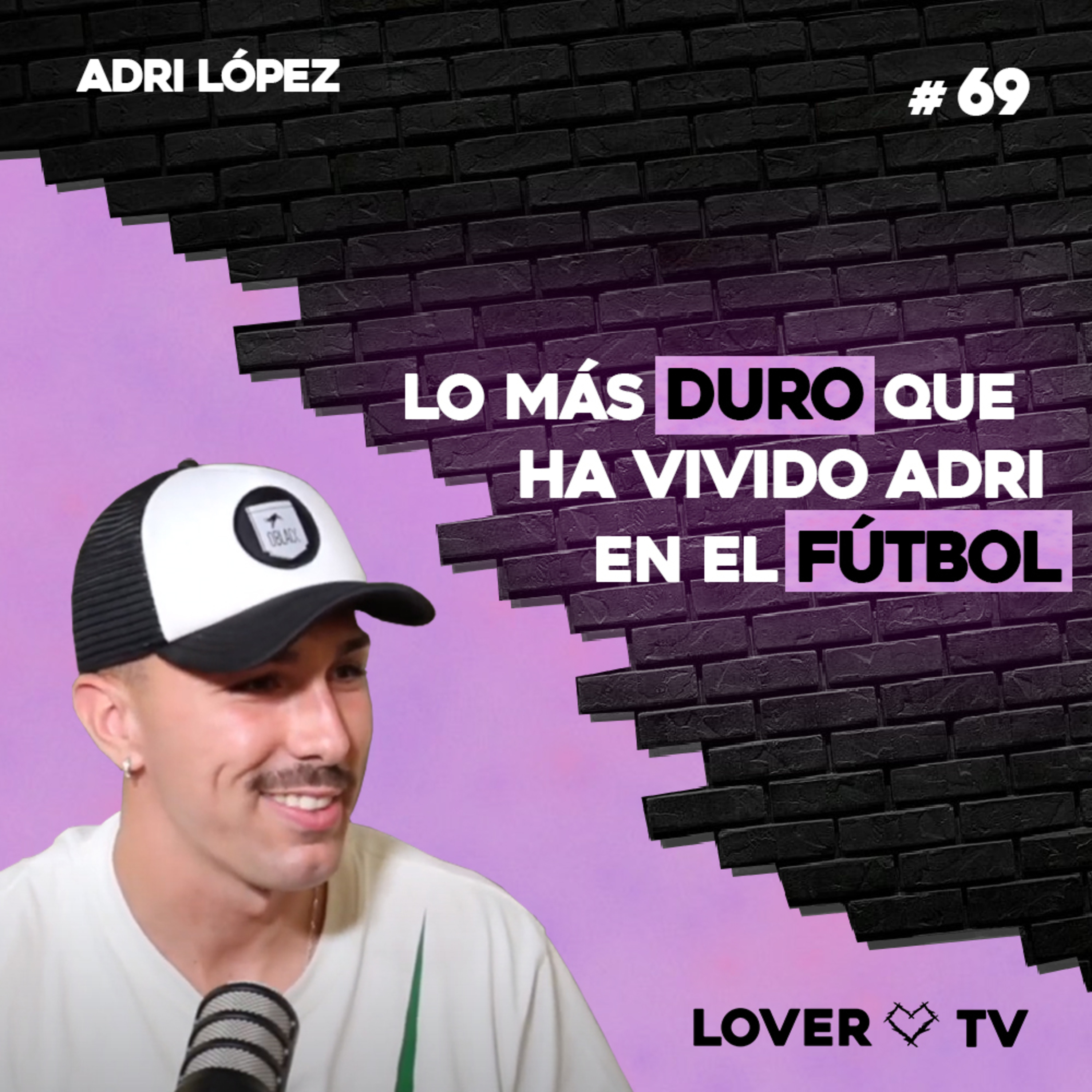 Adri López: Superación y Triunfo en el Fútbol | Lover TV #69 episode artwork