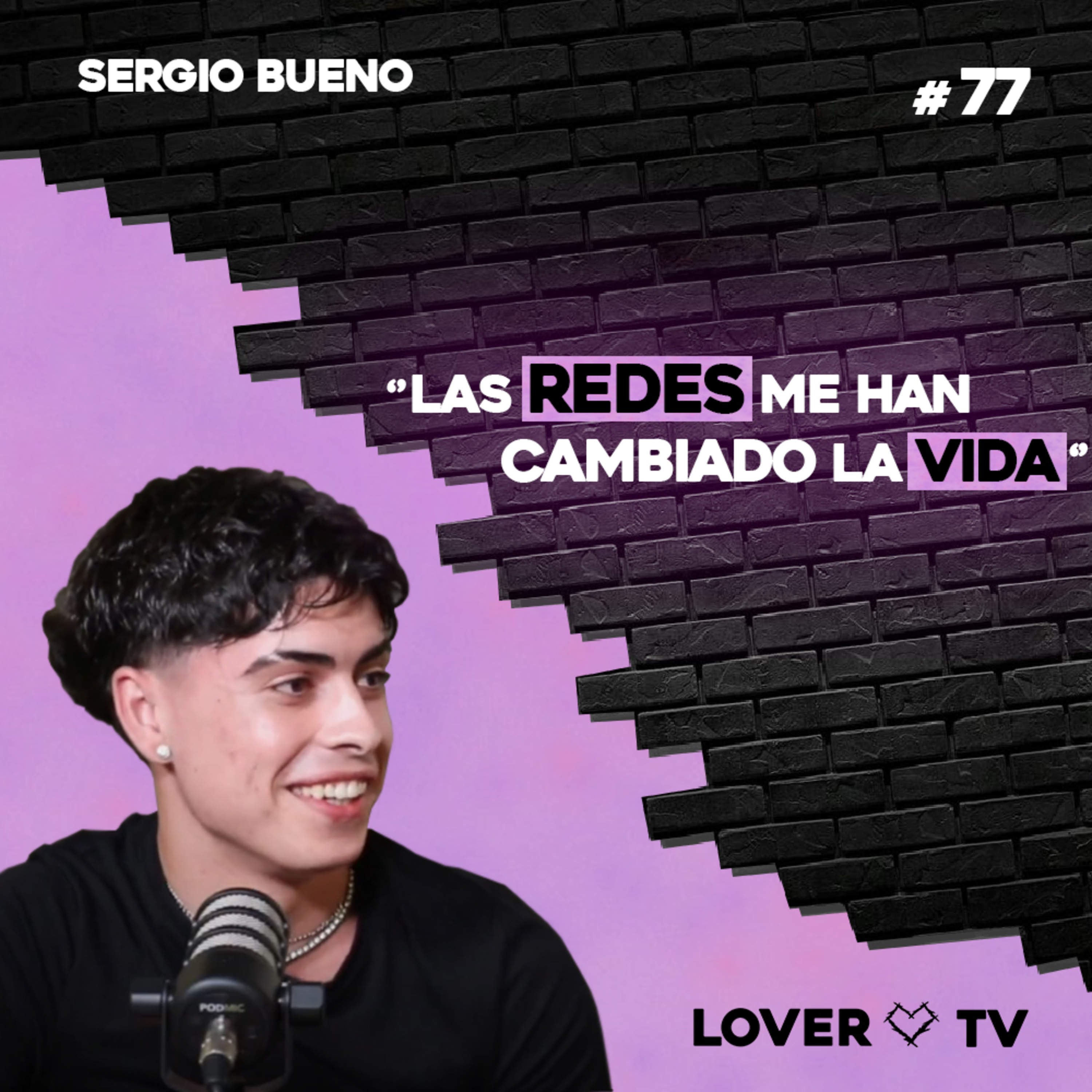 La Fórmula Secreta Para Crear Contenido Viral: Sergio Bueno | Lover TV #77 episode artwork