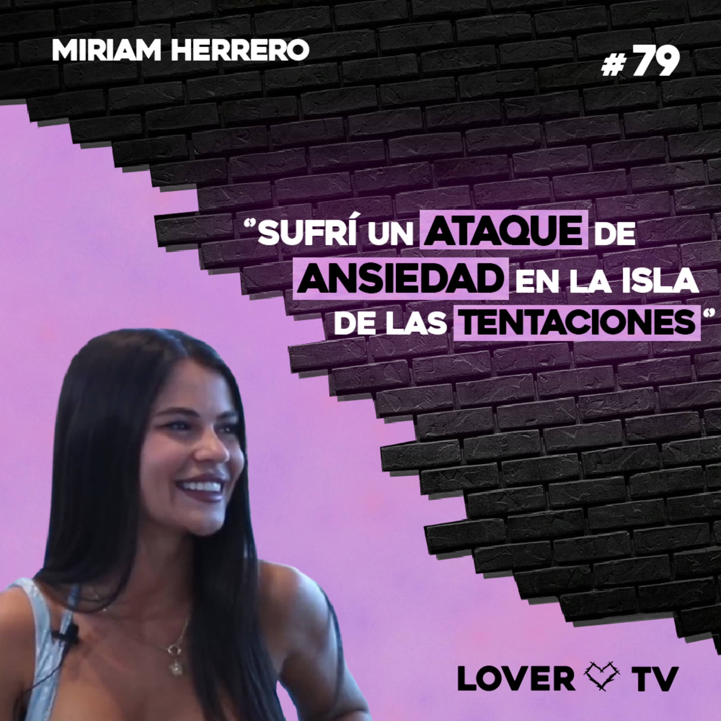 Miriam Herrero nos cuenta TODO sobre La Isla de las Tentaciones | Lover TV #79 episode artwork