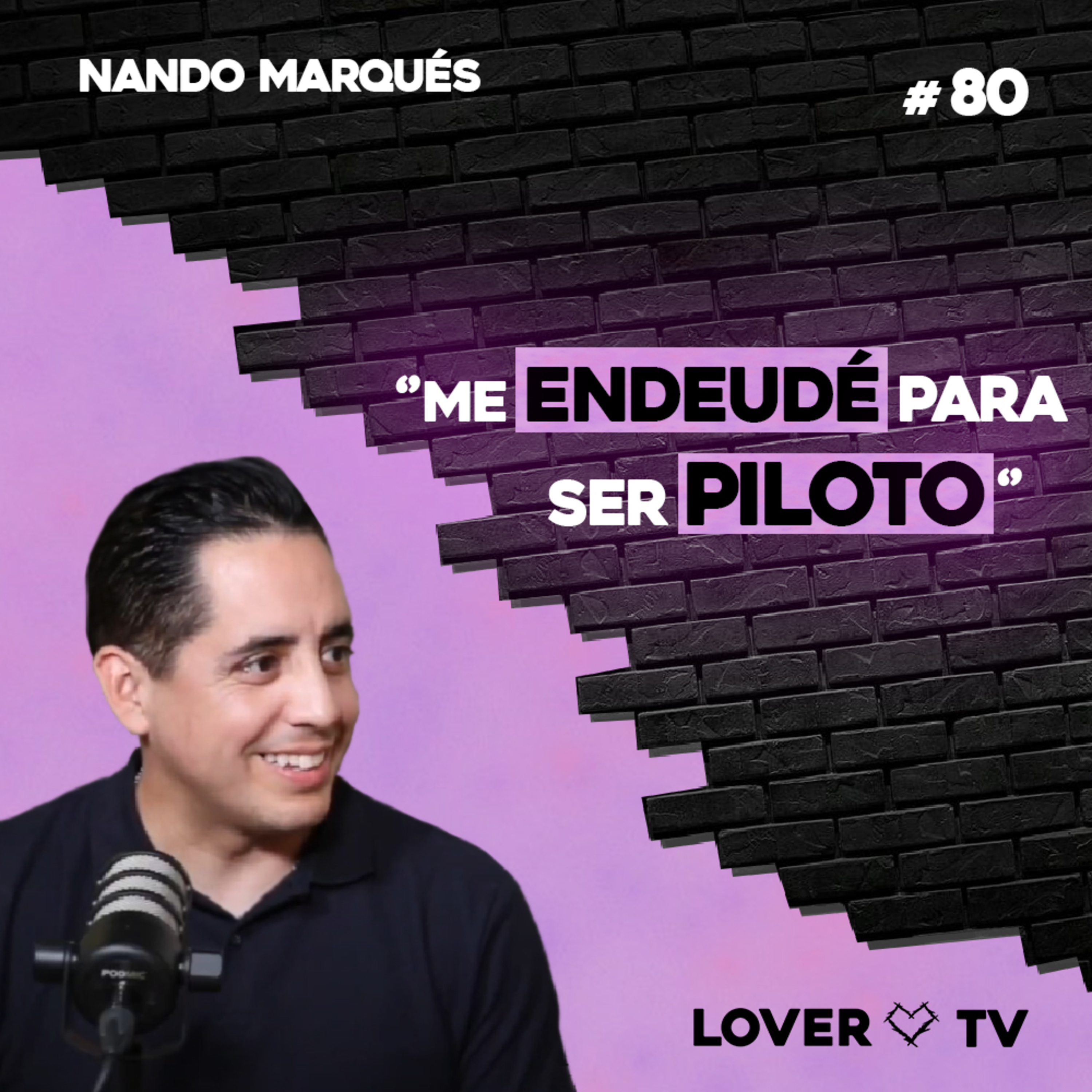 La VERDAD sobre ser Piloto: Deudas, Terraplanismo, OVNIs, Curiosidades | Lover TV #80 episode artwork