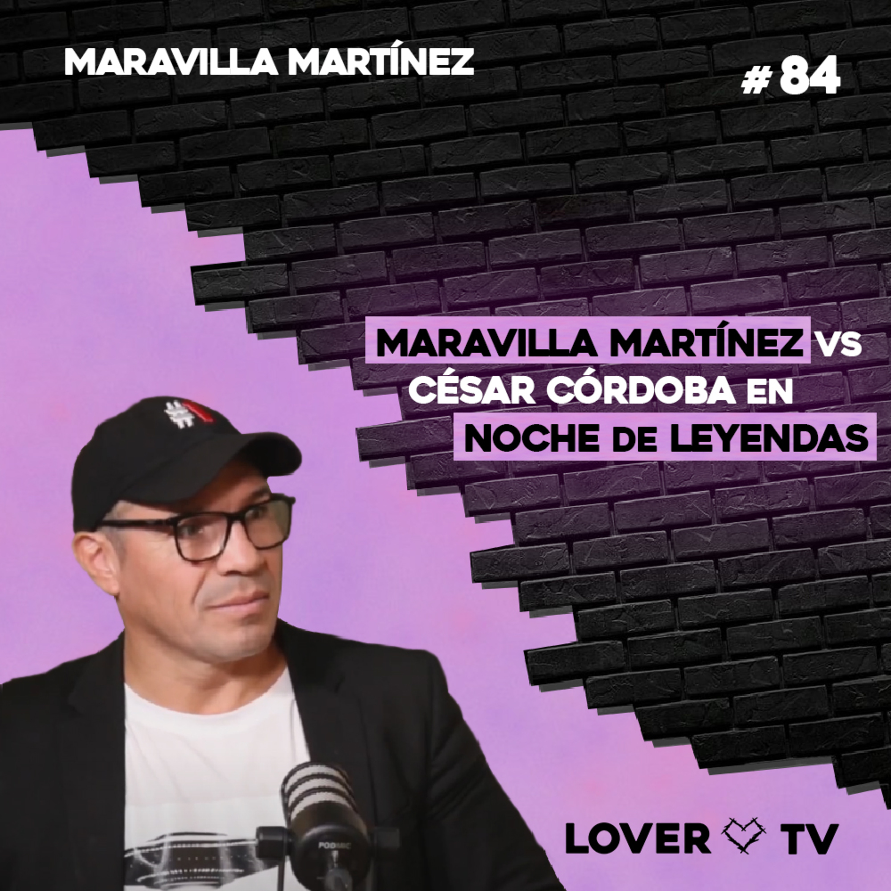 Maravilla Martínez vs César Córdoba ¡ES OFICIAL! Descubre su Predicción y Mucho Más | Lover TV #84 episode artwork