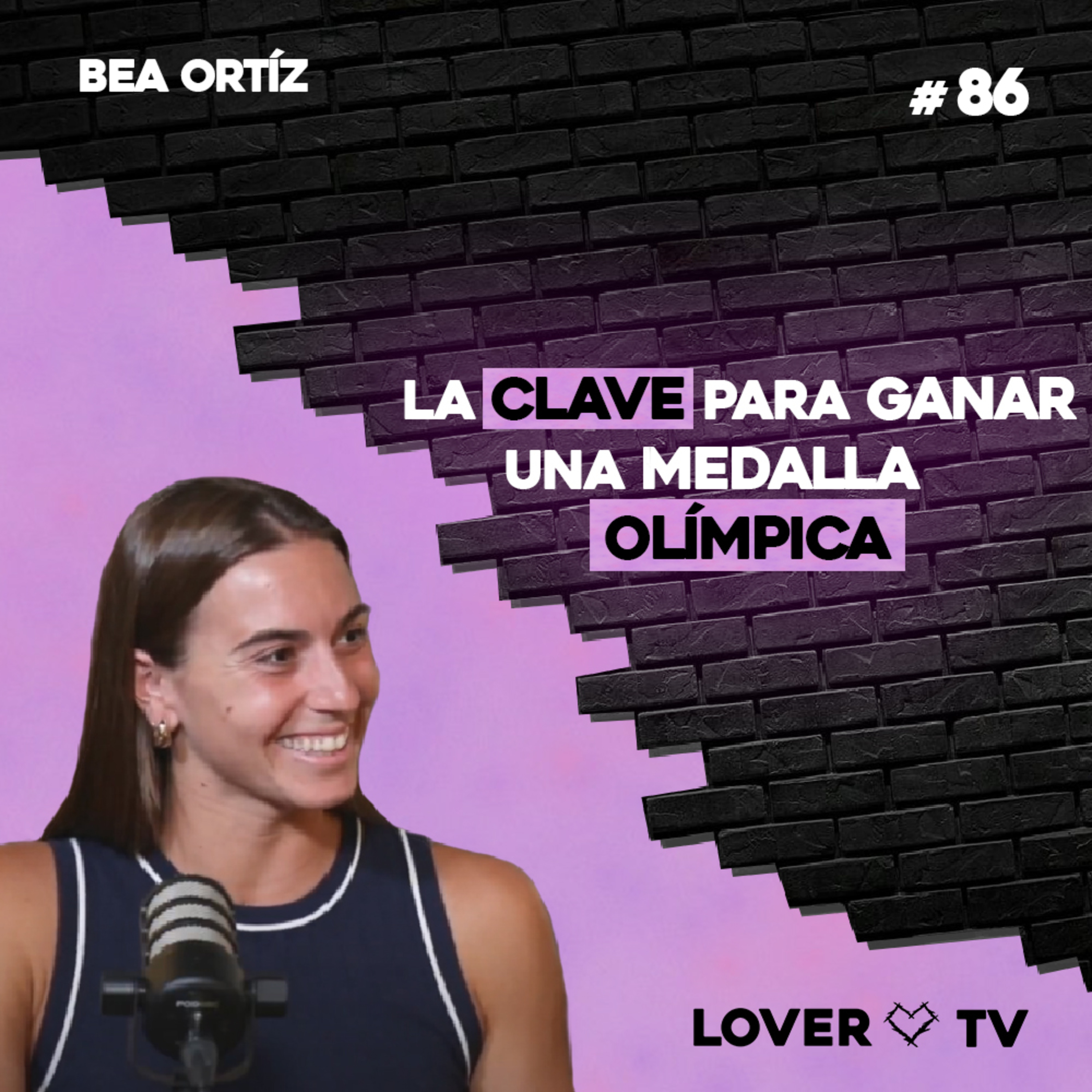 El Camino hacia una Medalla Olímpica: Bea Ortiz | Lover TV #86 episode artwork