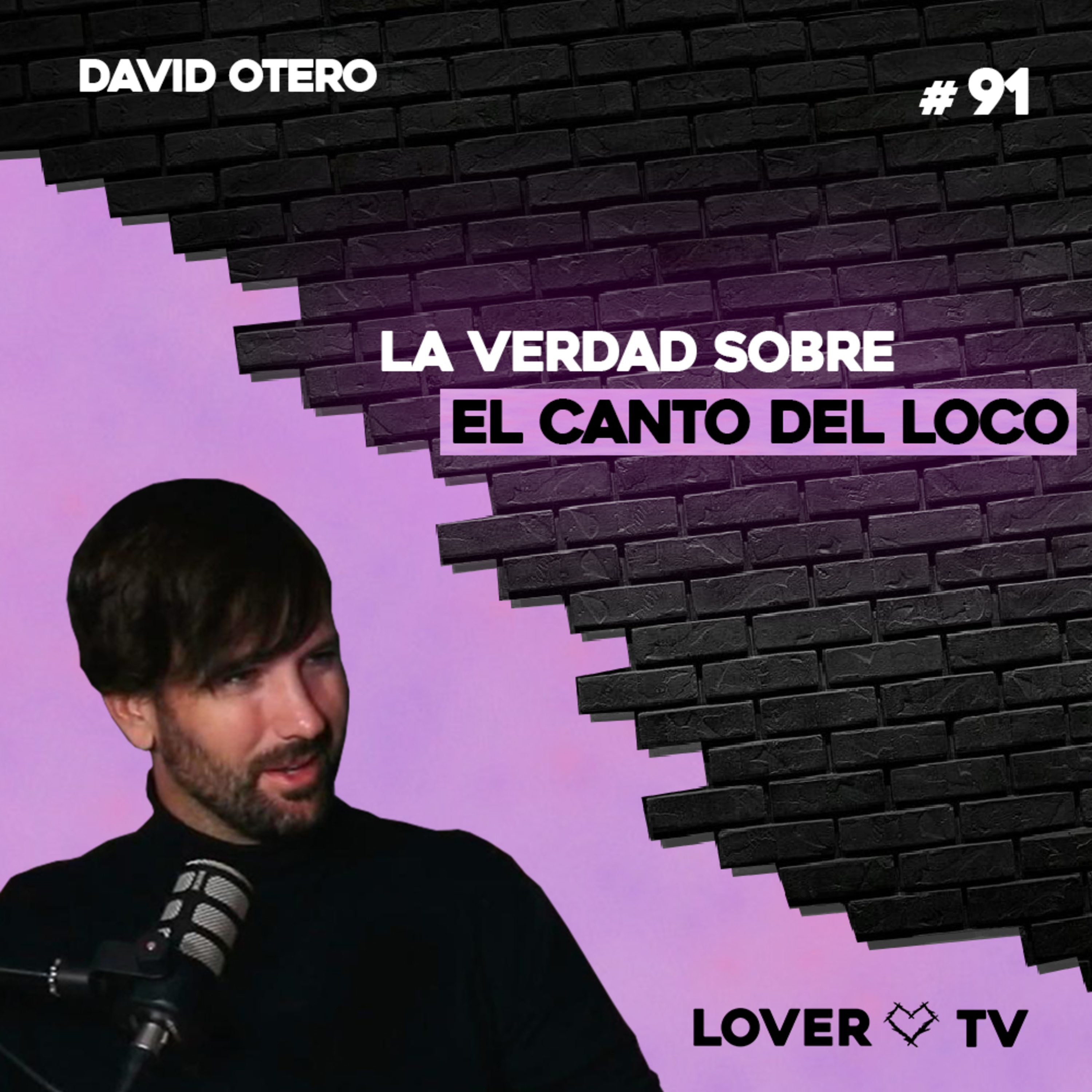 David Otero Habla de Inteligencia Natural y la Verdad sobre El Canto Del Loco | Lover TV #91 episode artwork