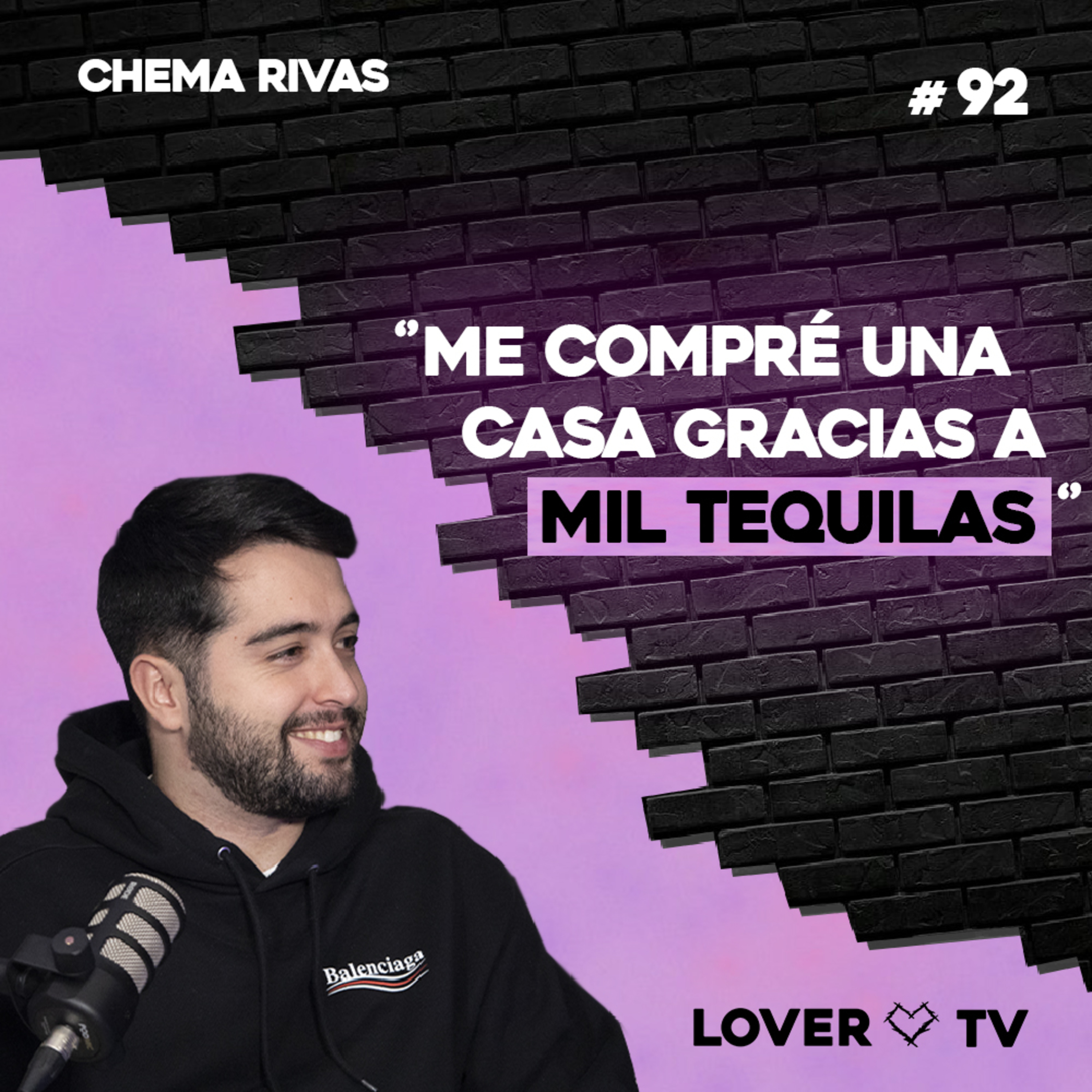 Chema Rivas: "Me Compré una Casa gracias a Mil Tequilas" | Lover TV #92 episode artwork
