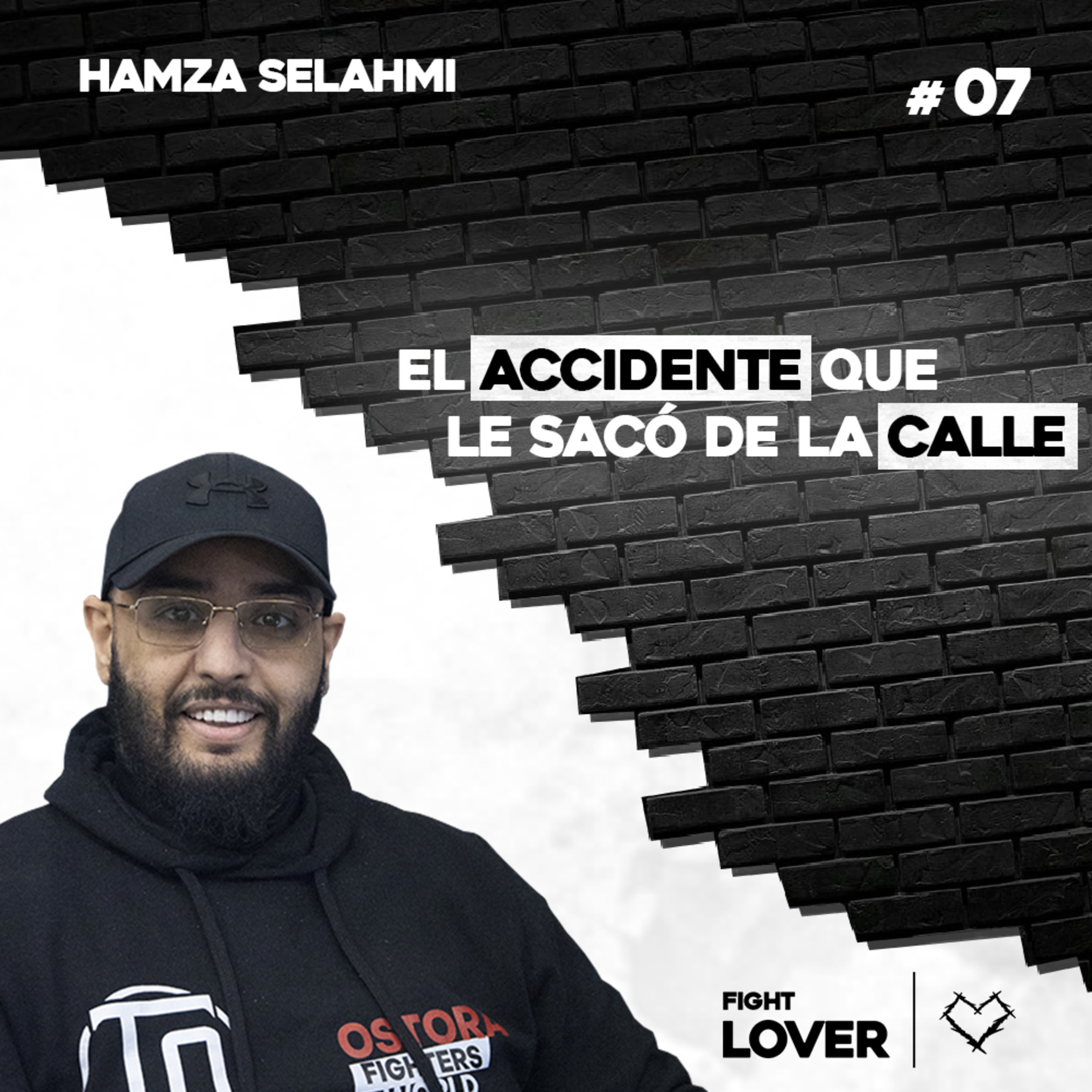 "Mi madre sabía que iba a sobrevivir": La increíble historia de Hamza Selahmi | Fight Lover #07 episode artwork