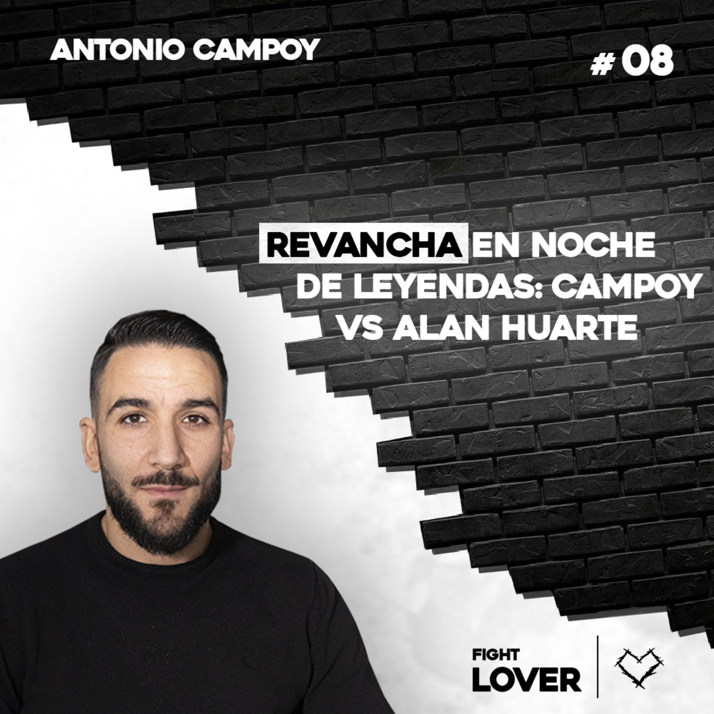 Noche de Leyendas: Antonio Campoy analiza el evento más esperado | Fight Lover #08 episode artwork
