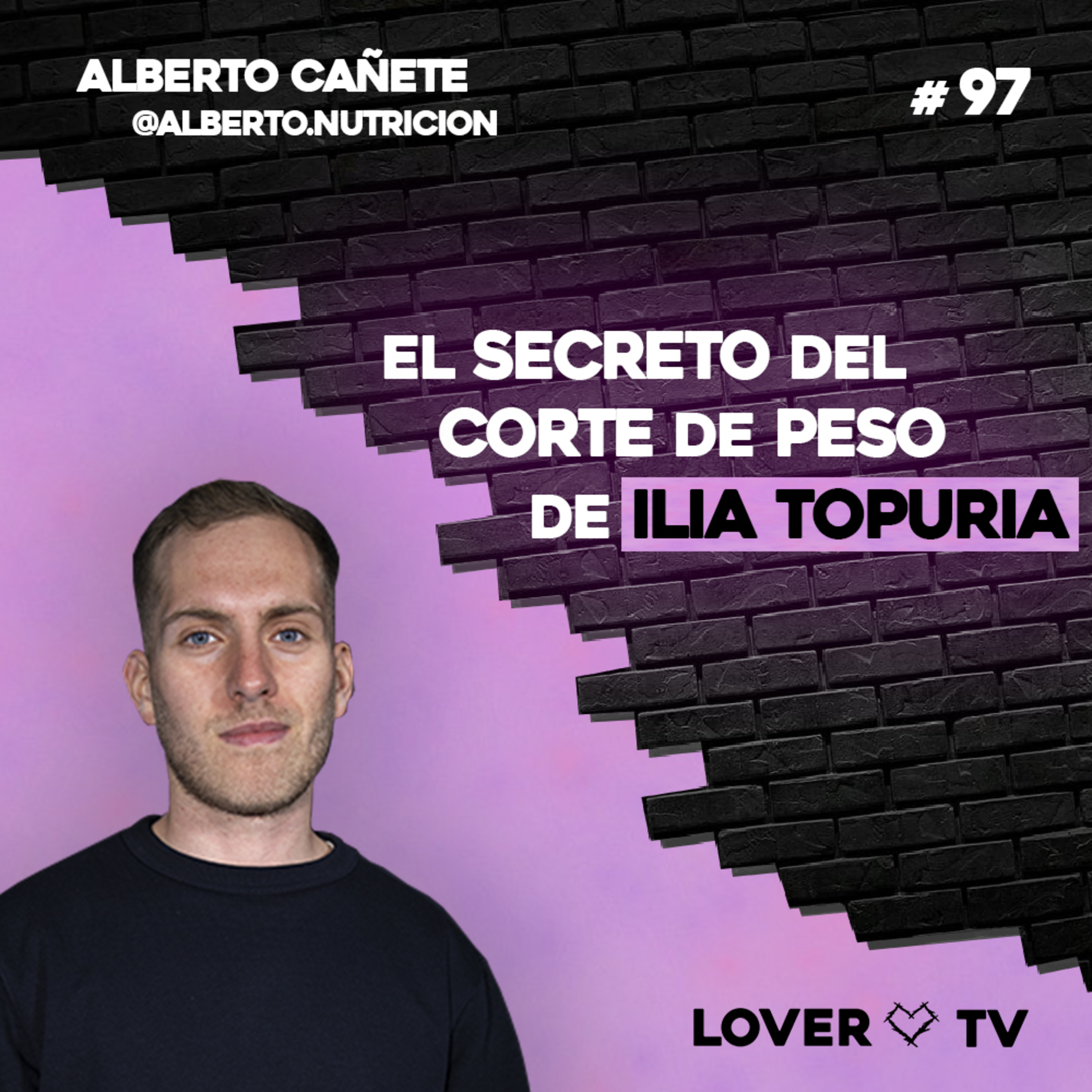 Nutricionista nos cuenta el Secreto de Ilia Topuria para Cortar Peso | Lover TV #97 episode artwork
